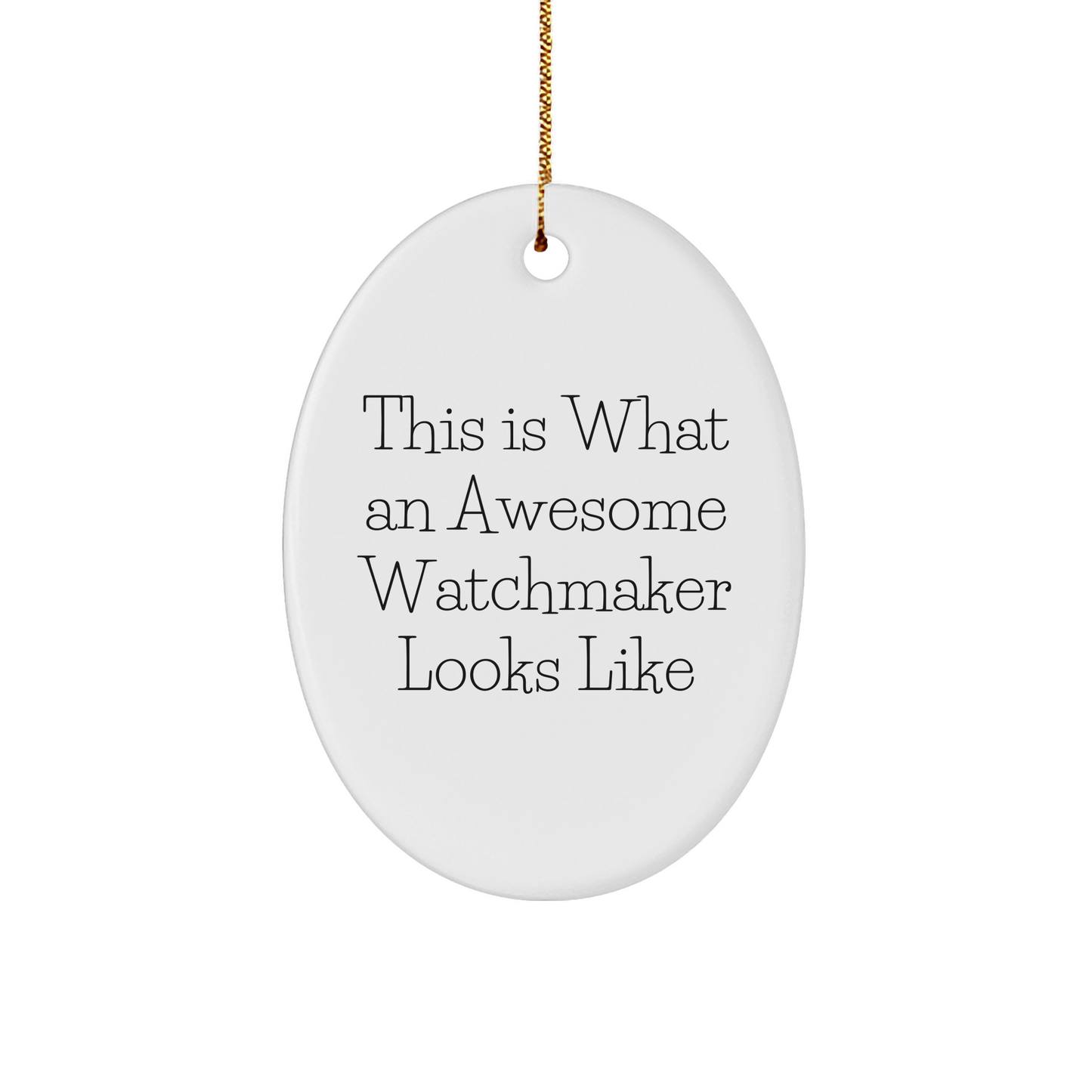 Watchmaker Gifts for Christmas: 'This Is What An Awesome Watchmaker Looks Like' Oval Ornament for Men, Women, Friends, Coworkers, Family - Image 1