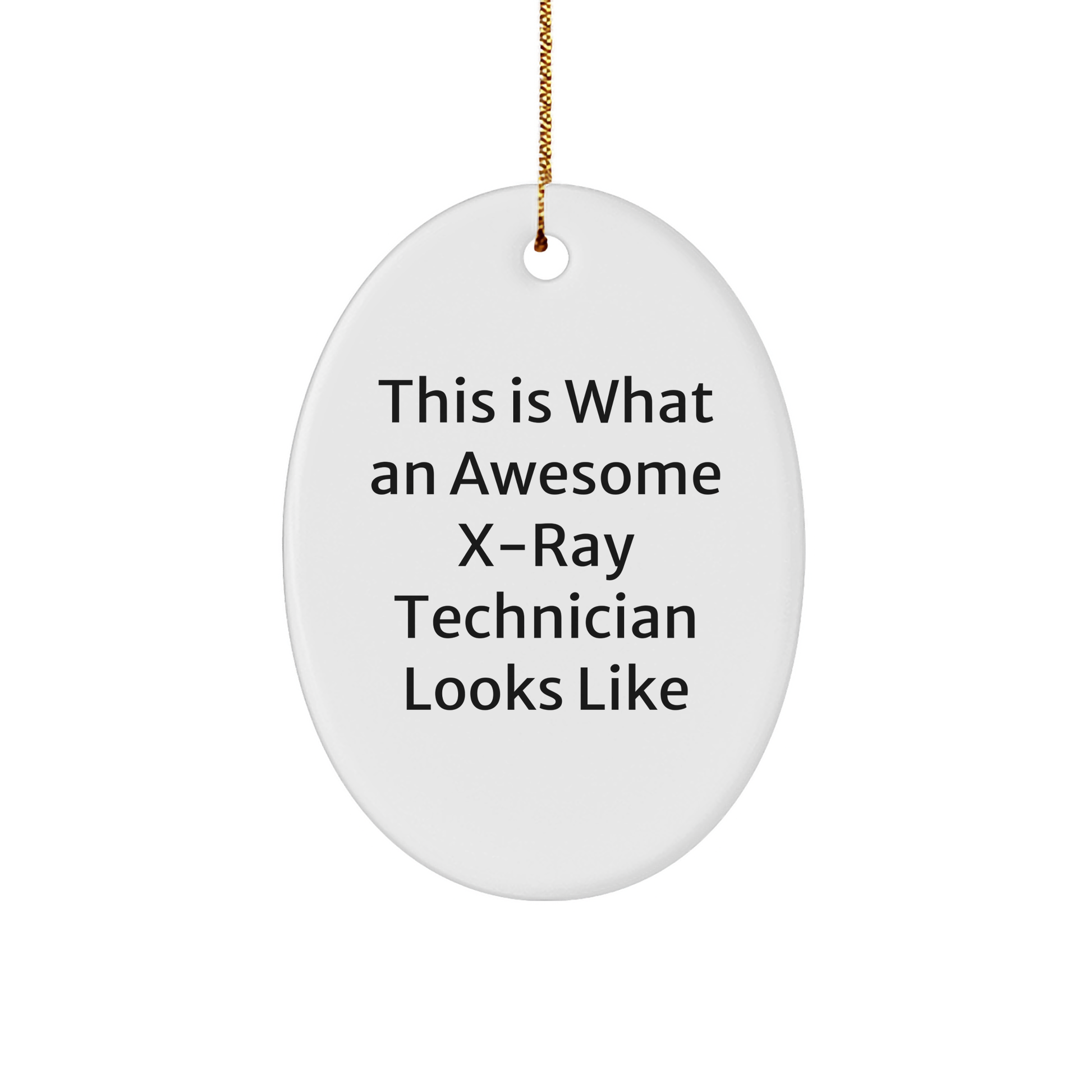 X-Ray Technician Gifts from Friends - 'This Is What An Awesome X-ray Technician Looks Like' Oval Ornament for Christmas - Image 1