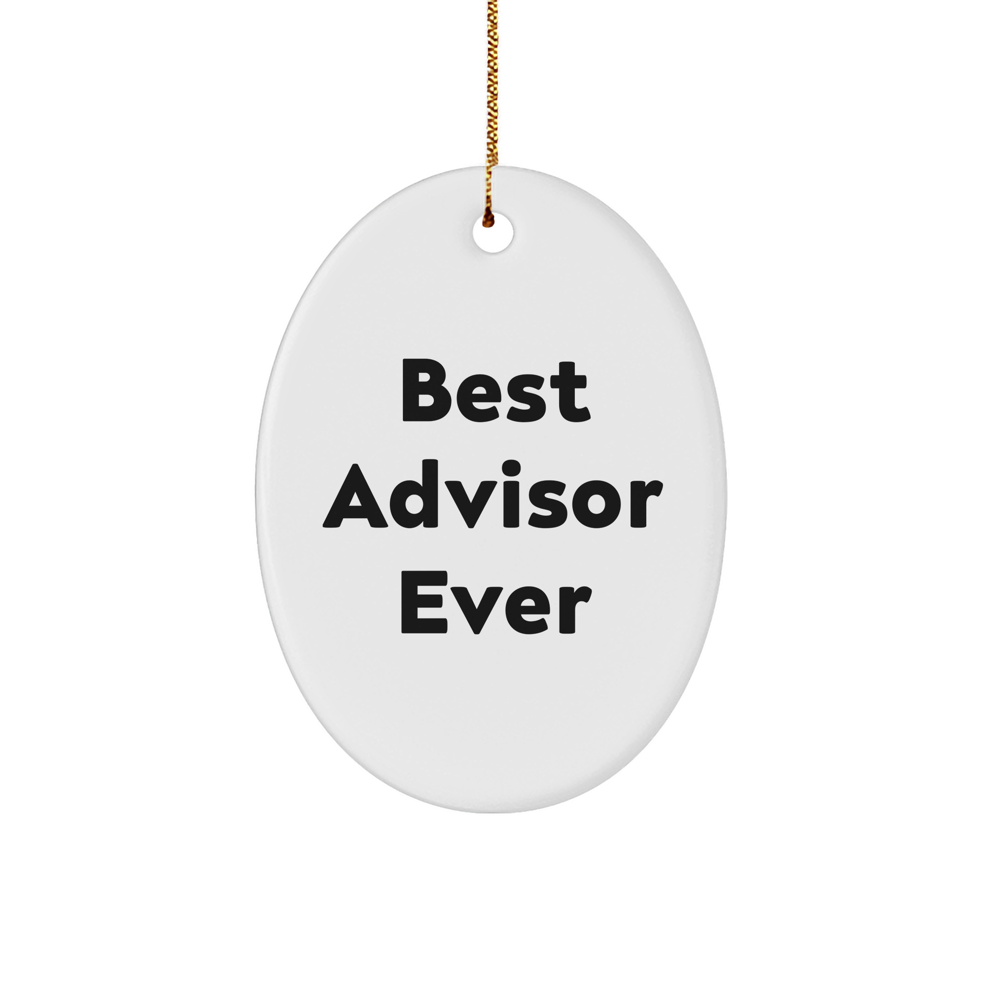Funny Best Advisor Ever Oval Ornament Gifts from Men for Advisors, Unique Christmas Unique Gifts for Advisor - Image 1