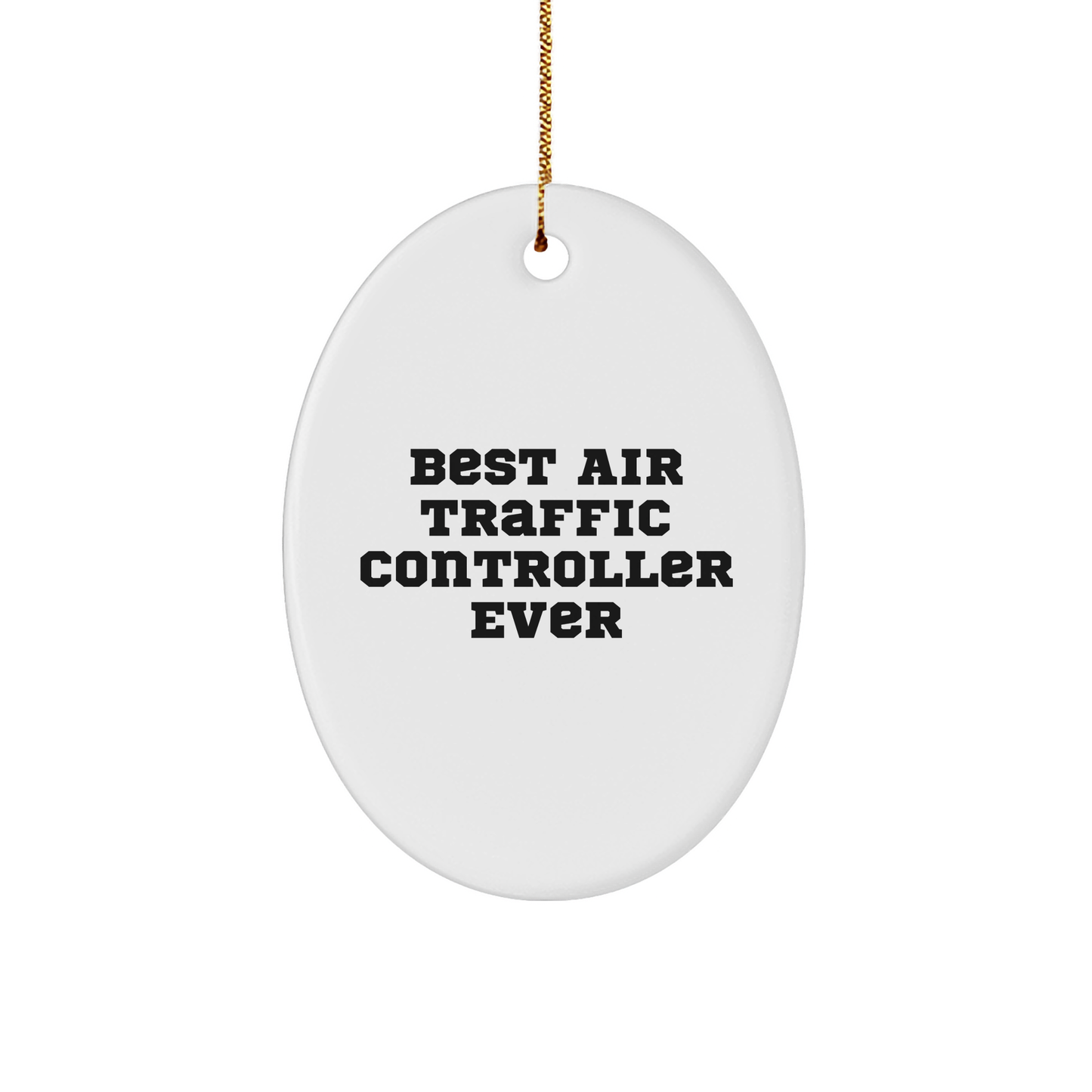 Air Traffic Controller Gifts, Best Ever Quote, Oval Ornament, Christmas, Gifts from Friends, for Air Traffic Controller - Image 1