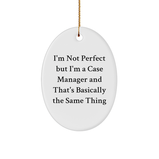 Funny Case Manager Gifts, 'I'm Not Perfect' Oval Ornament for Case Manager, White, 3.25" Tall, Christmas Unique Gifts from Friends to Case Manager - Image 1