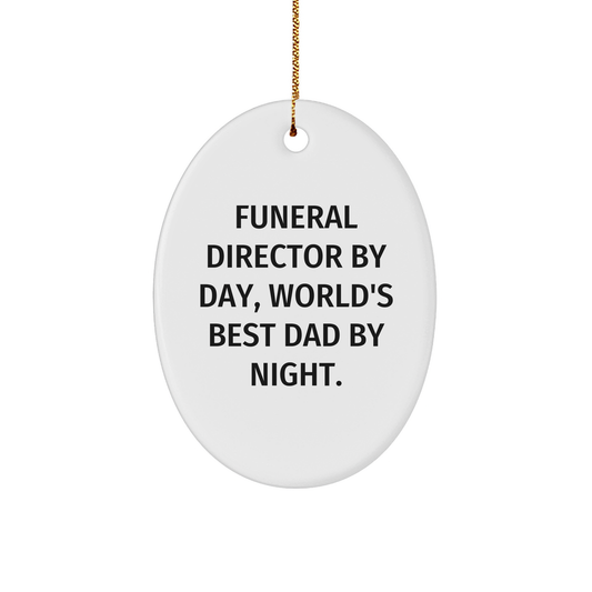 Funny Funeral Director Gifts - Oval Ornament for Men, 'Funeral Director By Day, World's Best Dad By Night' Quote, Christmas Unique Gifts from Family - Image 1