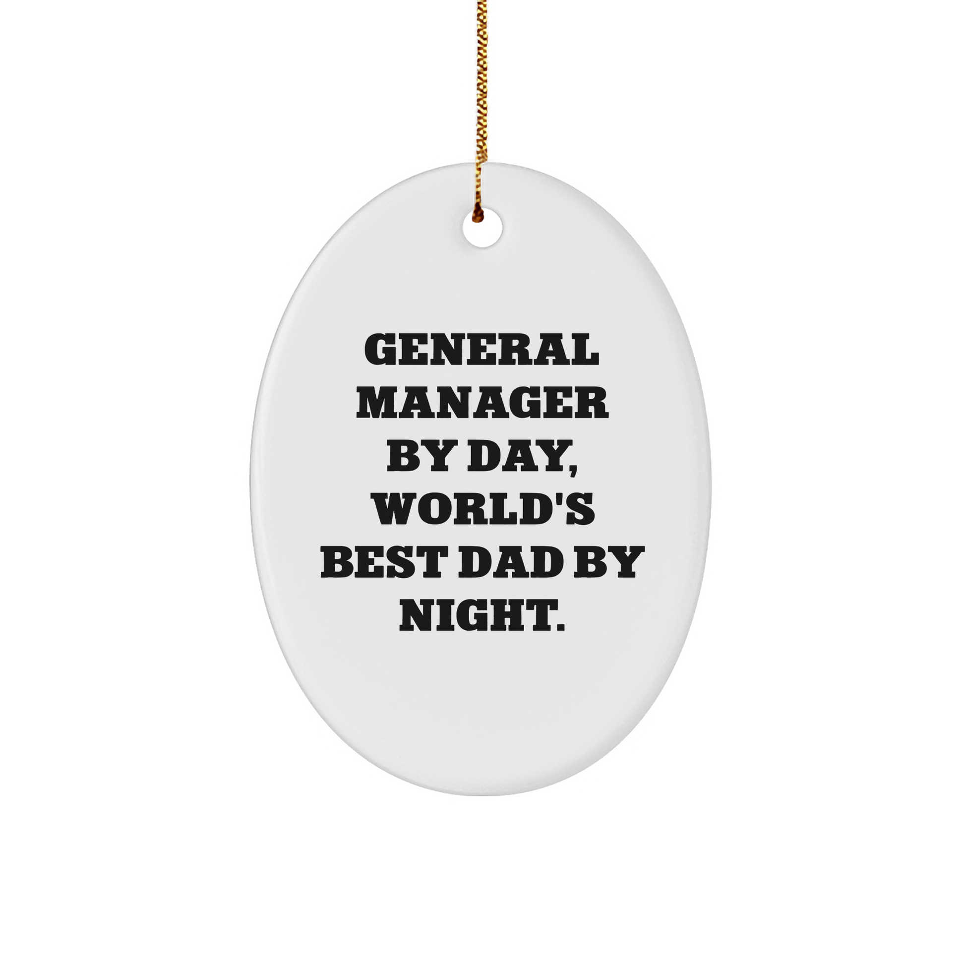 General Manager Gifts, Oval Ornament, Funny Quote, Gifts from Men, Gifts for General Manager, Christmas Unique Gifts - Image 1
