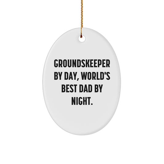 groundskeeper By Day, World's Best Dad By Night., Funny Oval Ornament Gifts for groundskeeper, Men, Family, and Friends, Christmas Unique Gifts from the Heart - Image 1