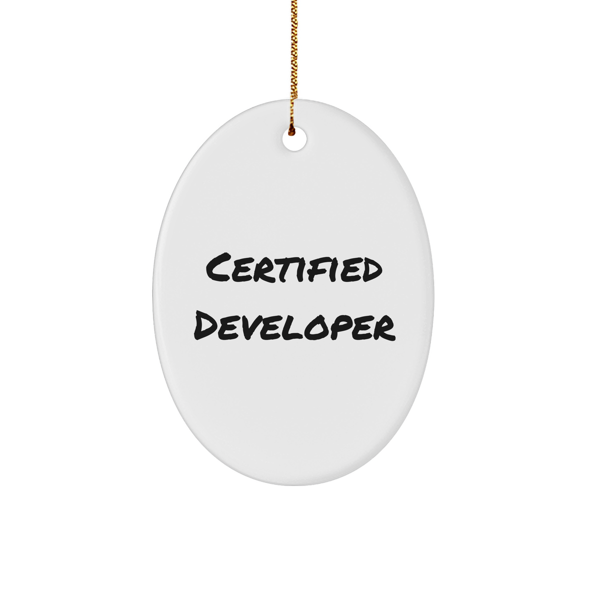 Funny Certified Developer Quote Oval Ornament, Gifts from Friends to Developers, Unique Christmas Unique Gifts for Developers - Image 1
