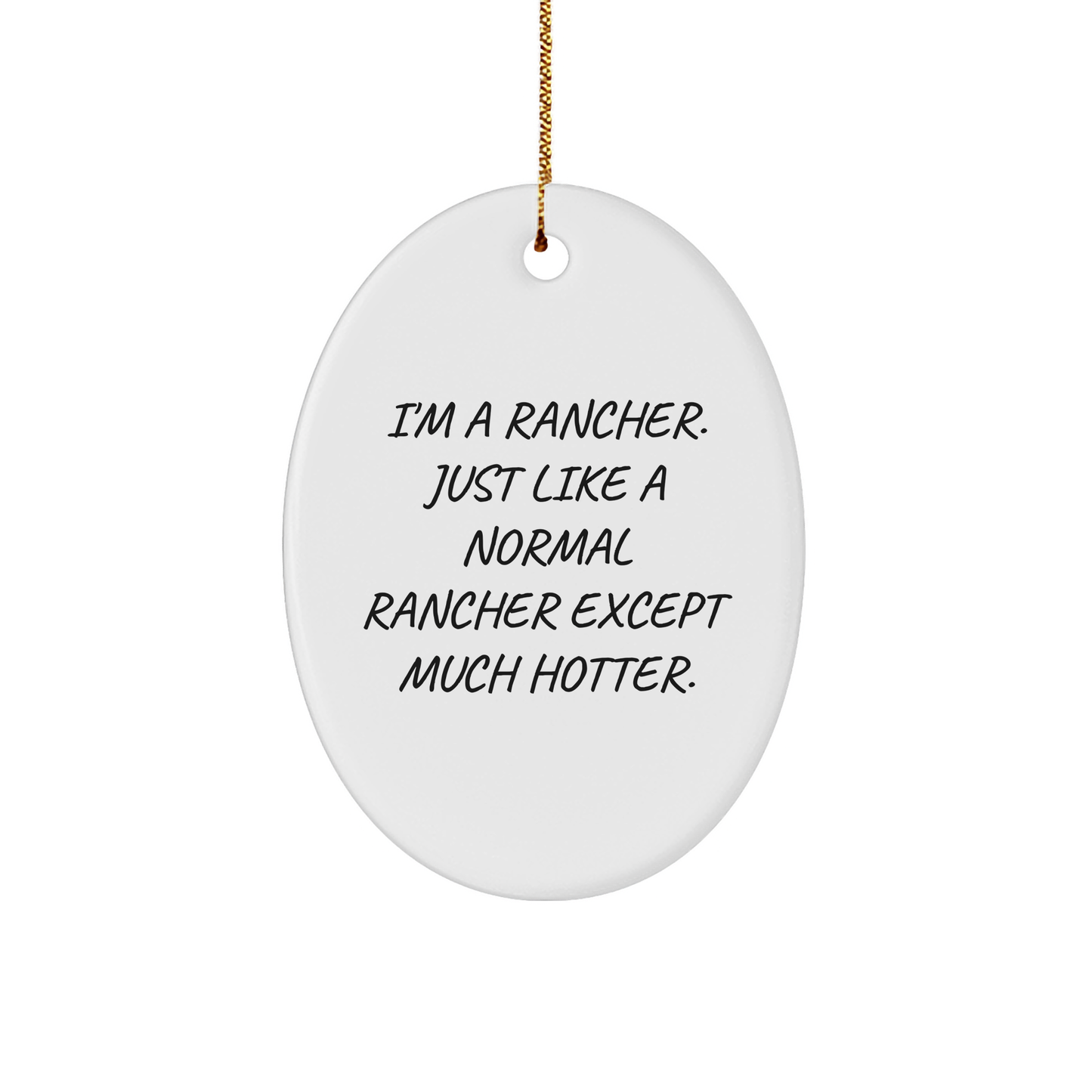 Rancher Gifts from Friends to Friends, Oval Ornament with Funny Quote, Unique Christmas Unique Gift for Men, Women, or Coworkers - Image 1