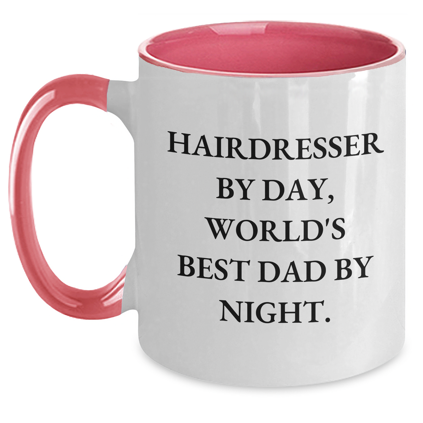 Funny Hairdresser Gifts from Men for World's Best Dad By Night Two Tone Coffee Mug - Black and White, Red and White, Navy and White, Pink and White - Main