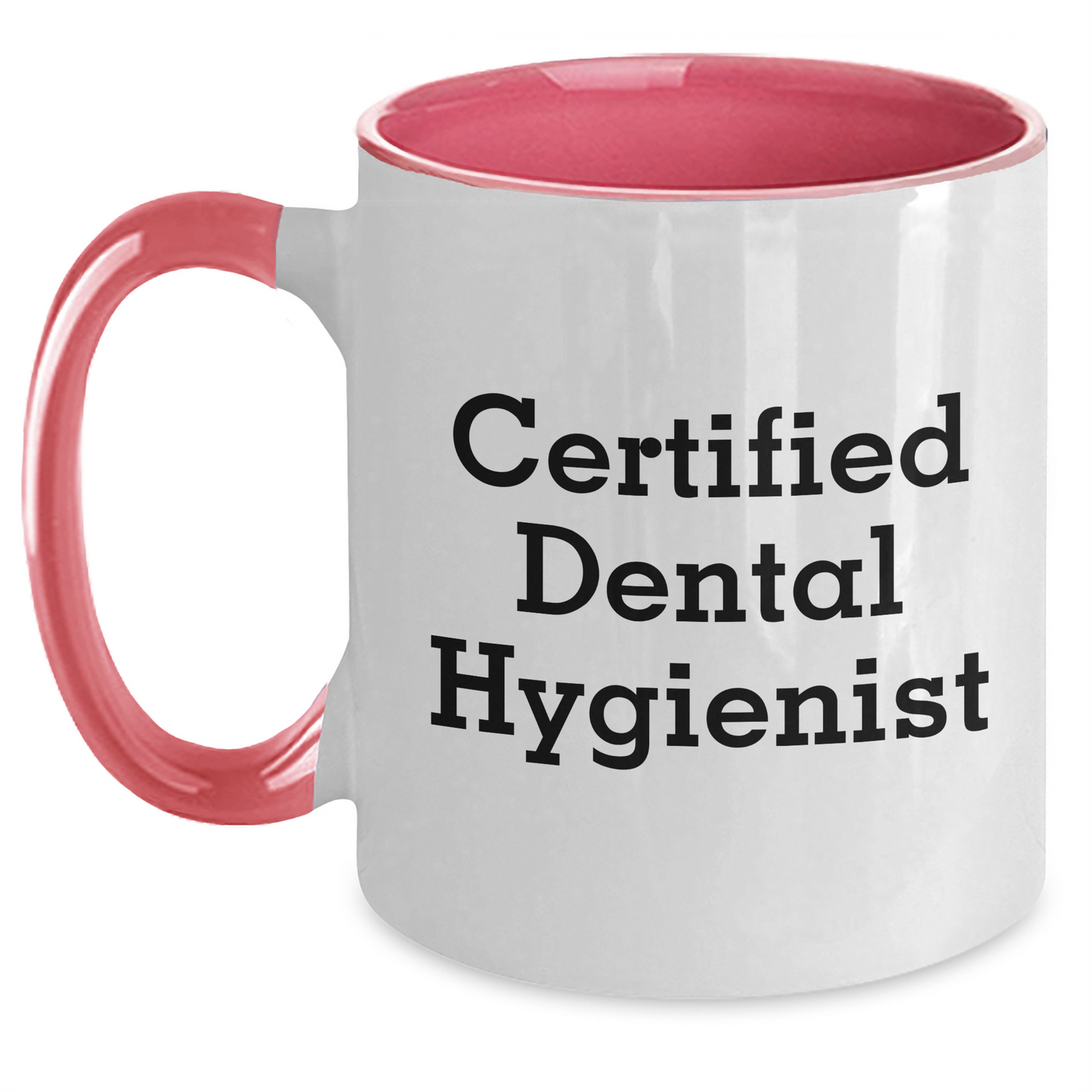 Funny Gifts for Dental Hygienist from Friends - Certified Dental Hygienist Two Tone Coffee Mug, Black and White, Red and White, Navy and White, Pink and White - Gifts for Dental Hygiene Graduation - Main