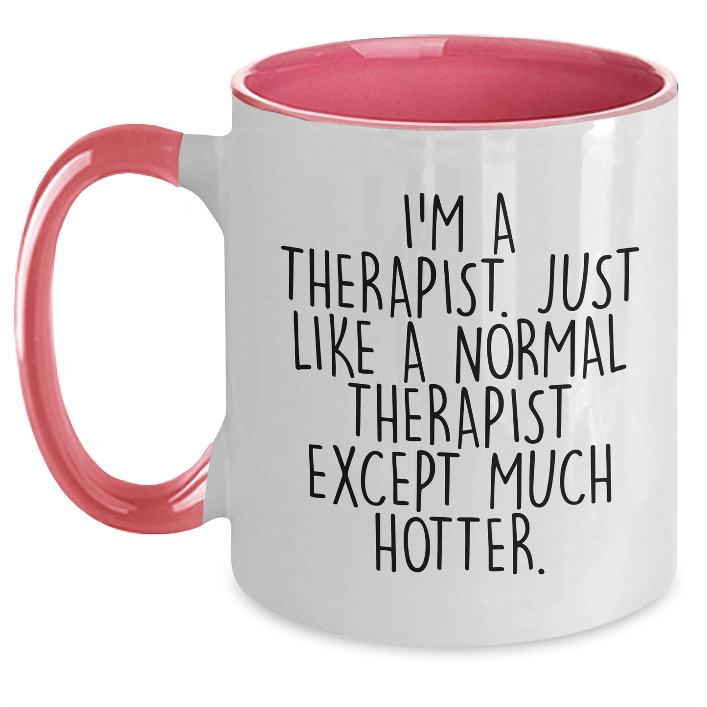 Funny Therapist Gifts for Graduation - I'm A Therapist Mug, Unique and Hotter Than Normal - Gifts from Friends for Therapist - Main