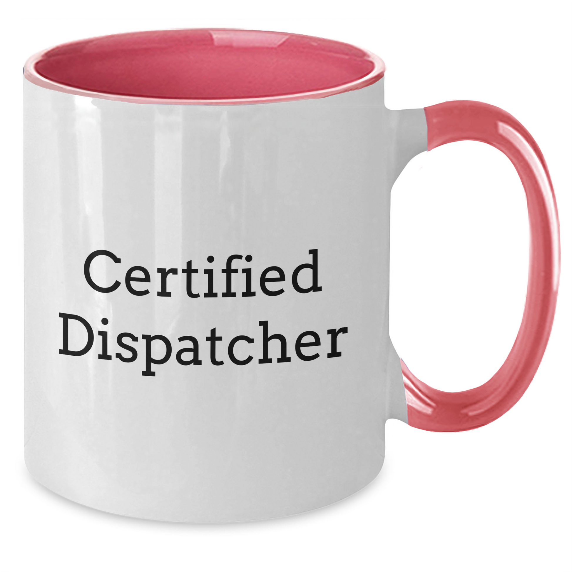 Funny Dispatcher Gifts from Friends, Unique Two Tone Coffee Mug for Certified Dispatcher Graduation - Additional