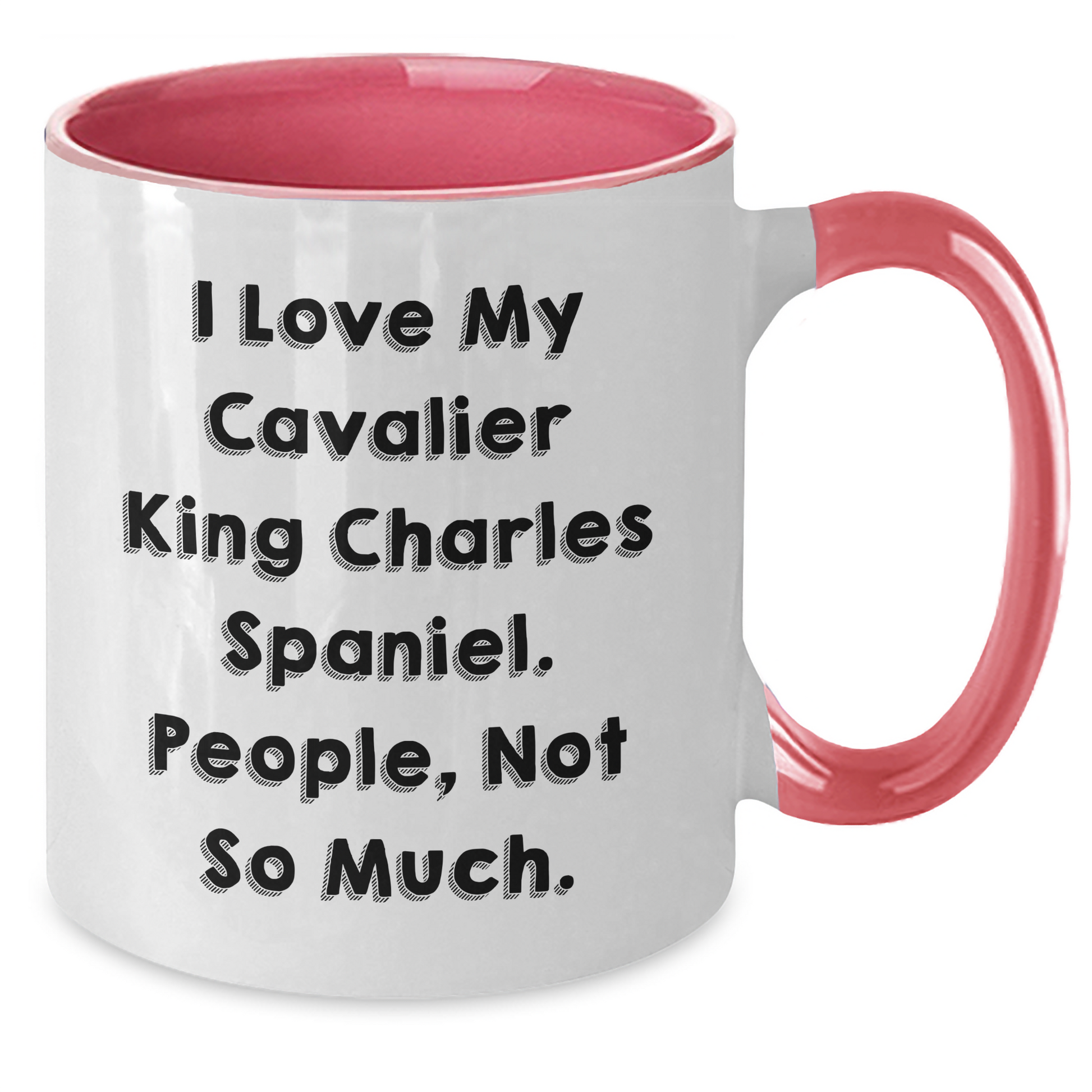 Funny Cavalier King Charles Spaniel Dog Gifts for Men, Women, or Friends from - 'I Love My Cavalier King Charles Spaniel. People, Not So Much.' Graduation Unique Gifts, Two Tone Coffee Mug - Additional