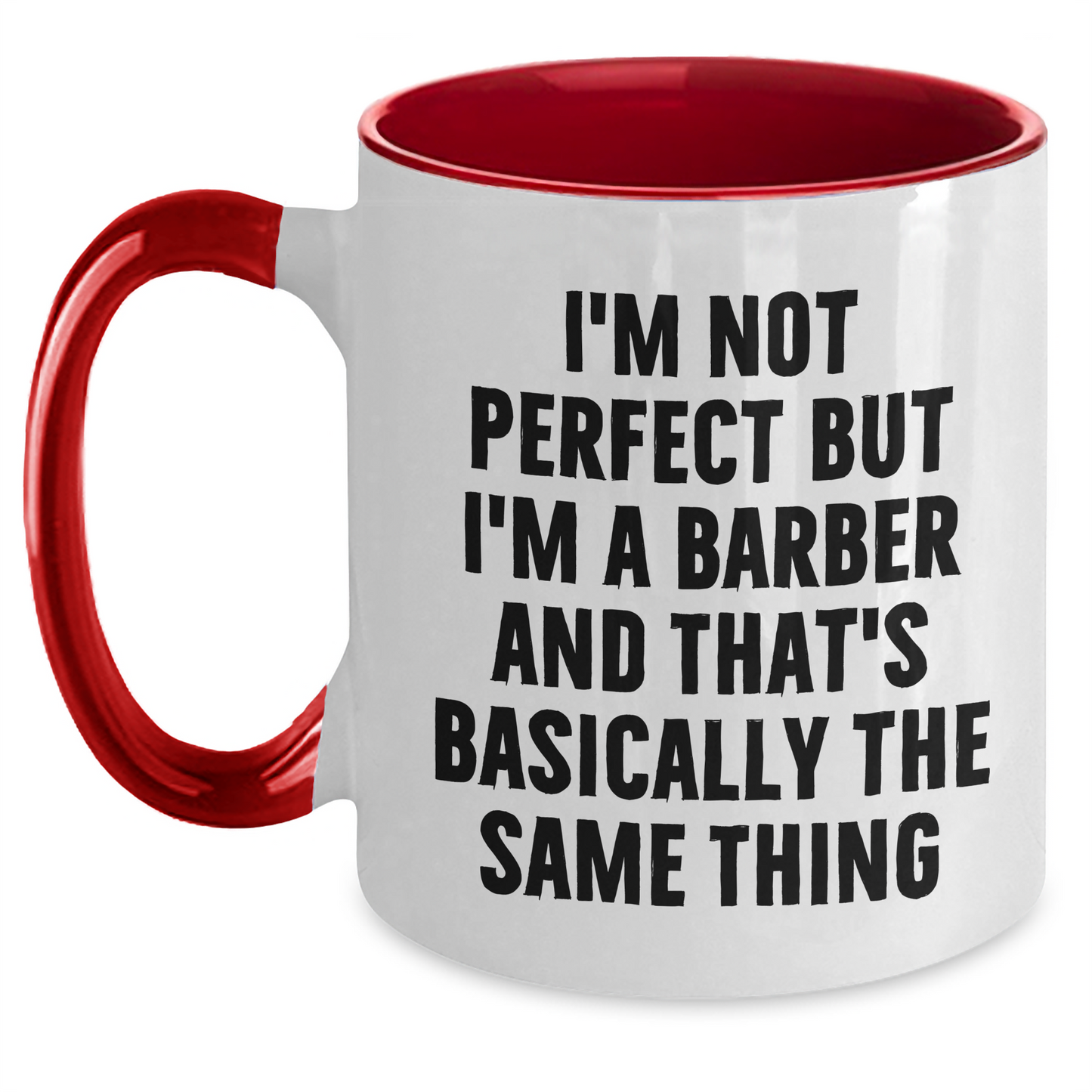 Funny Barber Gifts from Friends and Family - I'm Not Perfect But I'm A Barber And That's Basically The Same Thing Two Tone Coffee Mug for Graduation - Main