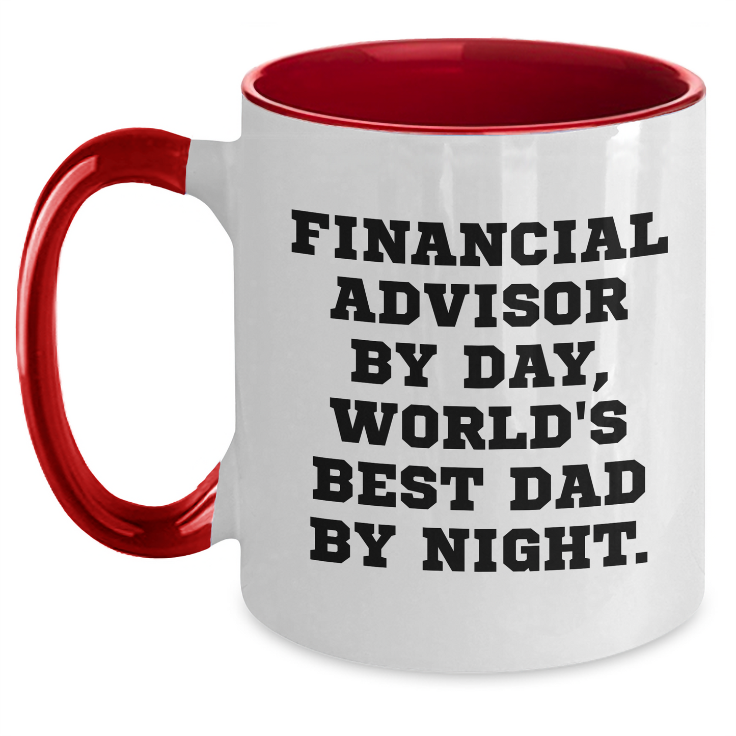 Funny Financial Advisor Gifts from Mom to Son Graduation Unique Two Tone Coffee Mugs - 'Financial Advisor By Day, World's Best Dad By Night.' - Main