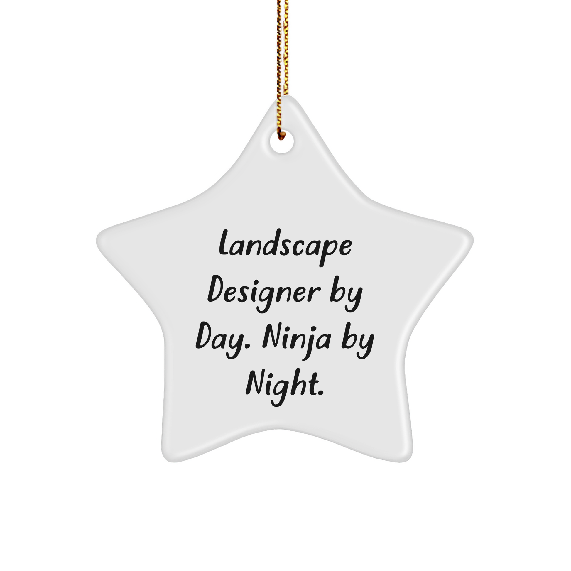 Landscape Designer Gifts from Friends, Unique Star Ornament for Christmas, Funny 'Landscape Designer By Day. Ninja By Night.' Quote, 3.25' Tall, 1/8' Thick - Image 1