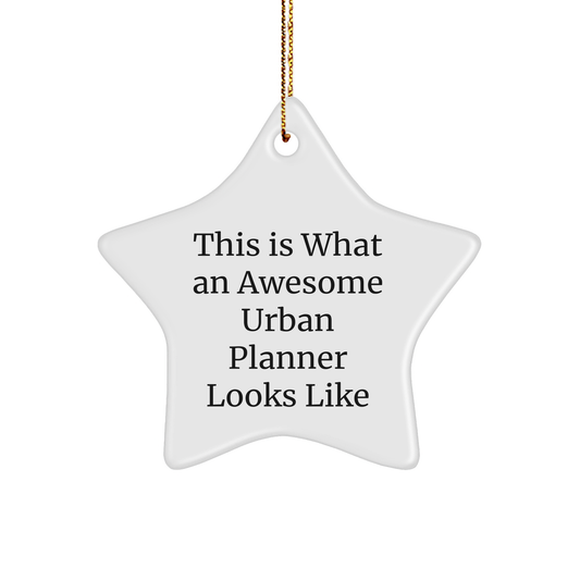 Urban Planner Star Ornament Gifts from Friends, Fun Inspirational Quote, This Is What An Awesome Urban Planner Looks Like, White Star Shaped, Christmas Unique Gifts - Image 1