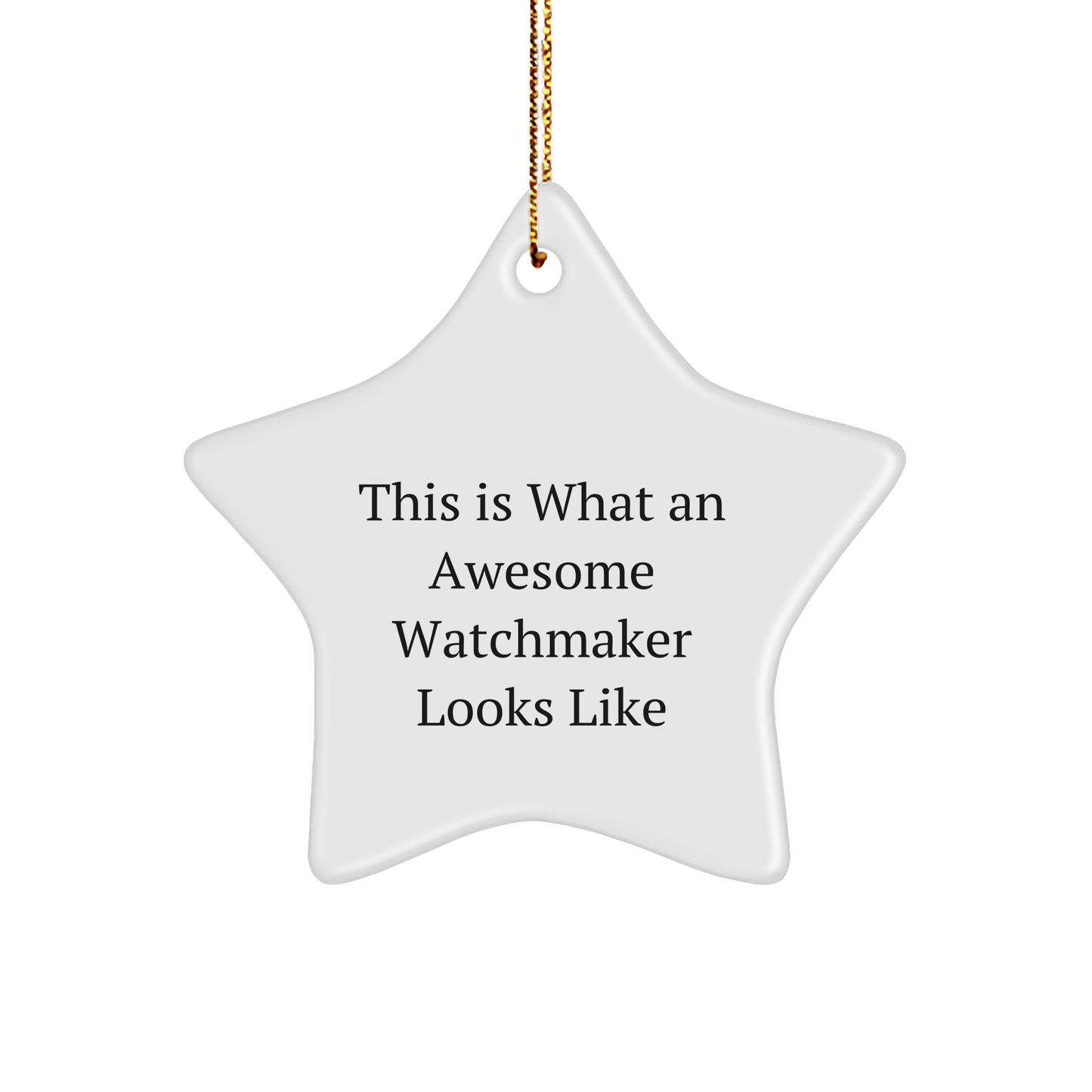 Funny Watchmaker Gifts - Star Ornament Quote This Is What An Awesome Watchmaker Looks Like, Gifts from Family for Watchmaker, Men, Women, Friends, Coworkers, Family, Christmas Unique Present - Image 1