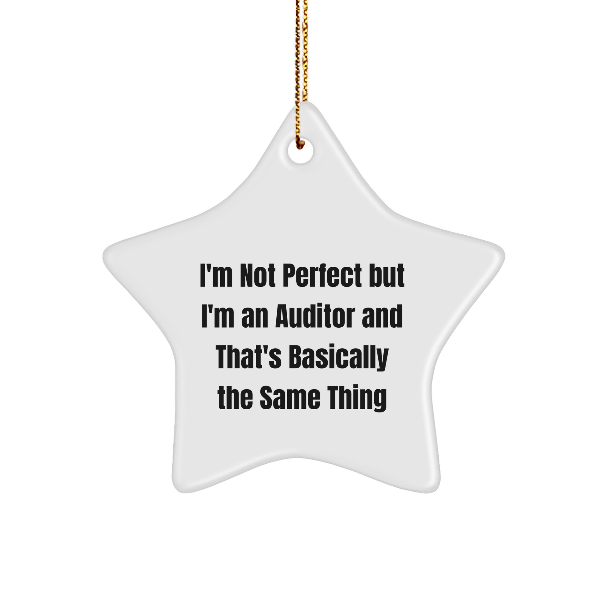 Funny Auditor Gifts for Men and Women - 'I'm Not Perfect But I'm An Auditor' Star Ornament, Christmas Unique Gifts from Friends or Family - Image 1