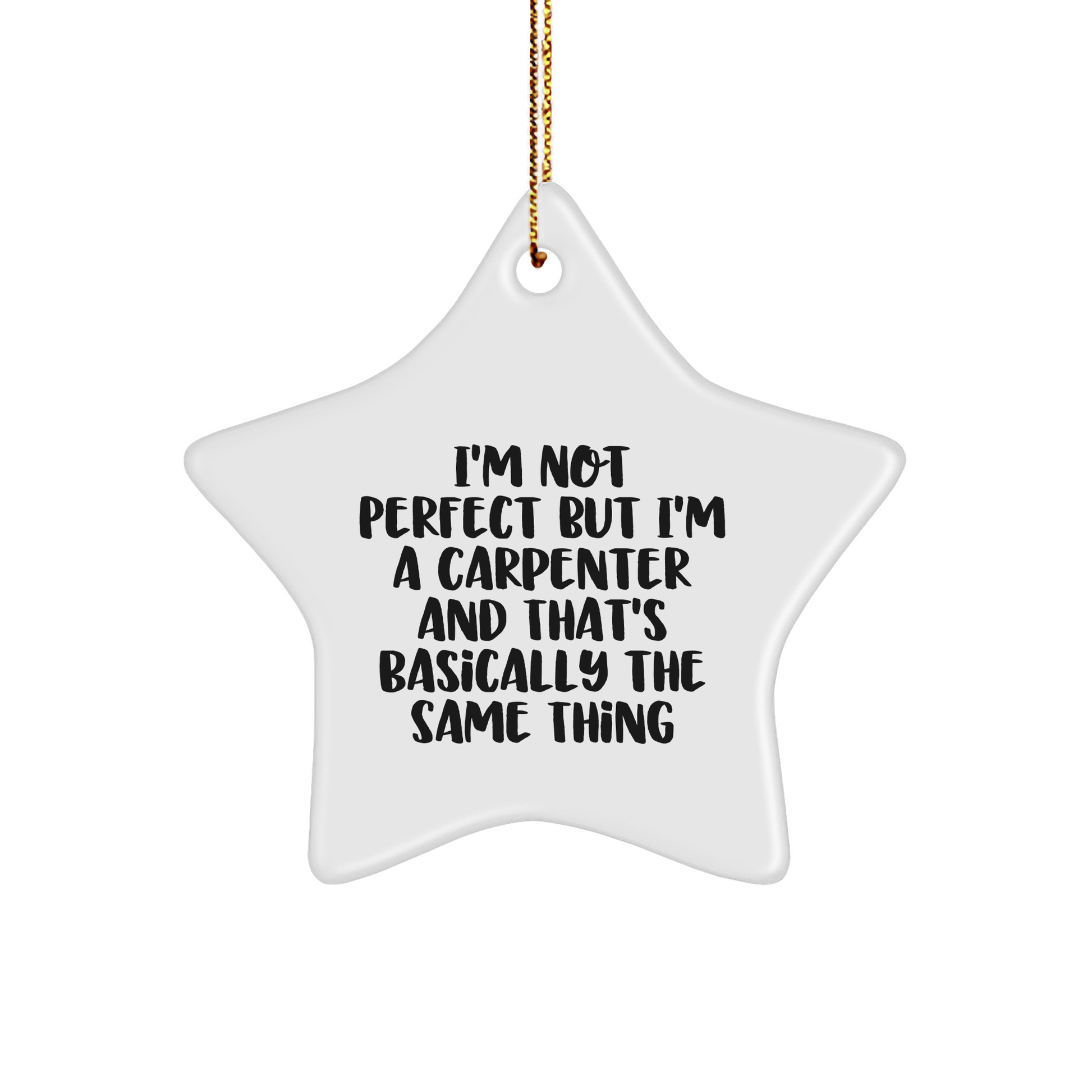 Funny Carpenter Gifts - 'I'm Not Perfect' Star Ornament, White, 3.25'' Tall - Gifts from Men to Friends, Coworkers, Family, and More for Christmas - Image 1