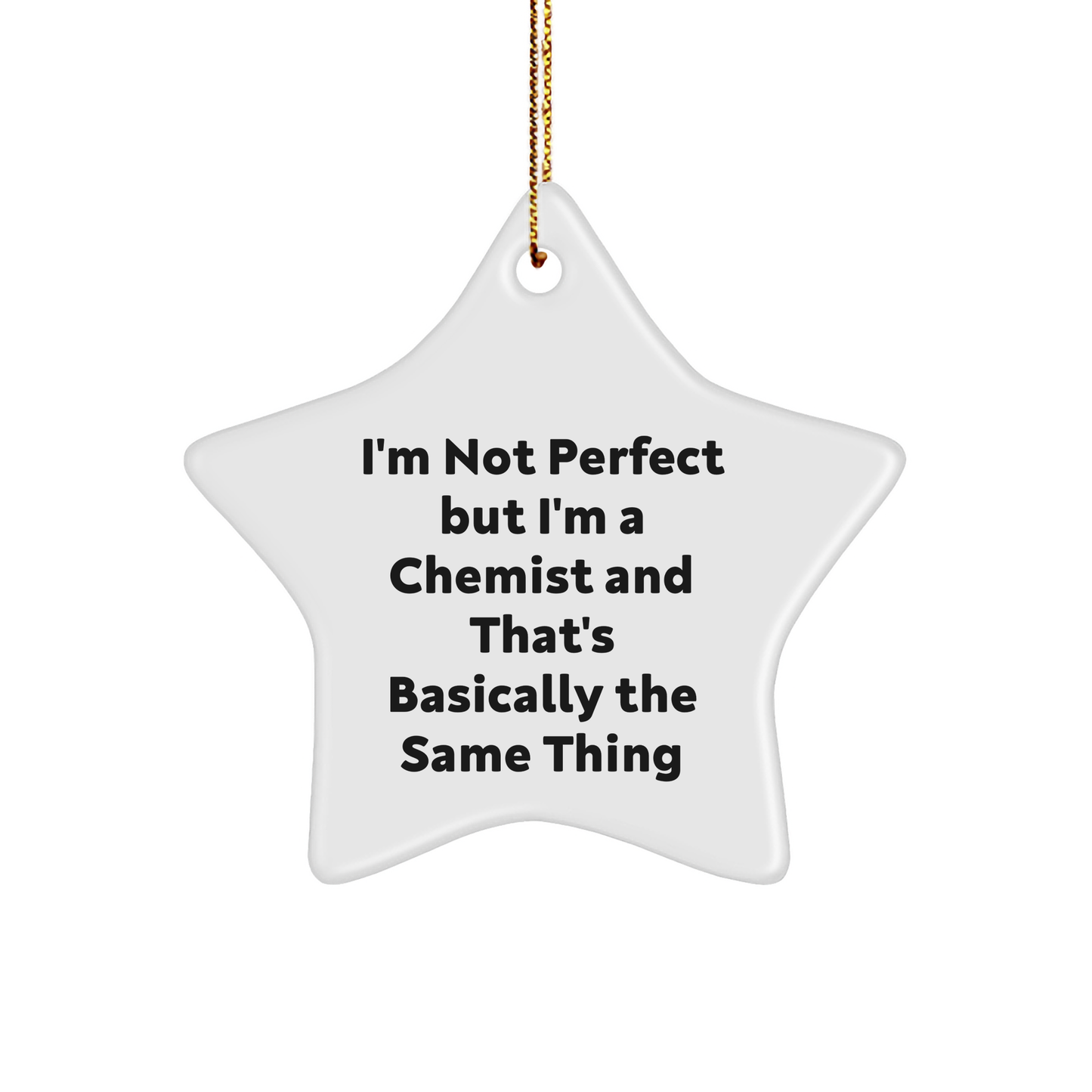 Chemist Gifts, Funny Star Ornament, I'm Not Perfect But I'm A Chemist, Gifts from Family, Christmas Unique Gifts for Chemists - Image 1