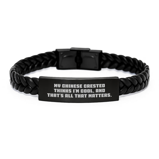 Funny Chinese Crested Dog Gifts from Friends: 'My Chinese Crested Thinks I'm Cool' Interlaced Leather Bracelet for Birthday, Chinese Crested Dog Lovers, Men, Women, and Family - Image 1