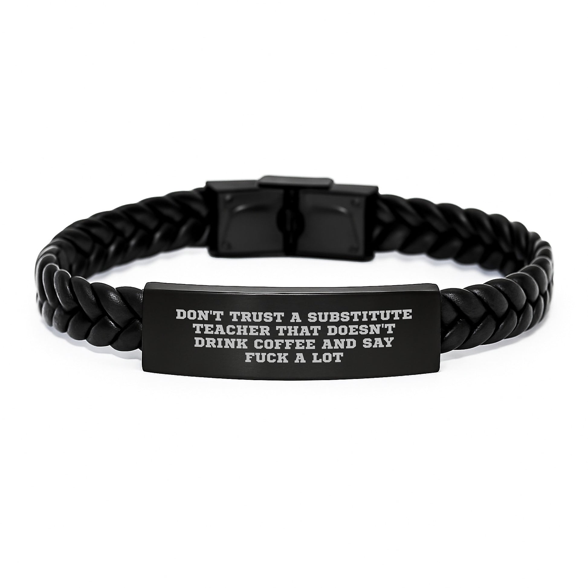 Funny Substitute Teacher Gifts from Friends - Don't Trust A Substitute Teacher That Doesn't Drink Coffee And Say 'F--k A Lot' Interlaced Leather Bracelet for Birthday, Gifts for Substitute Teacher - Image 1