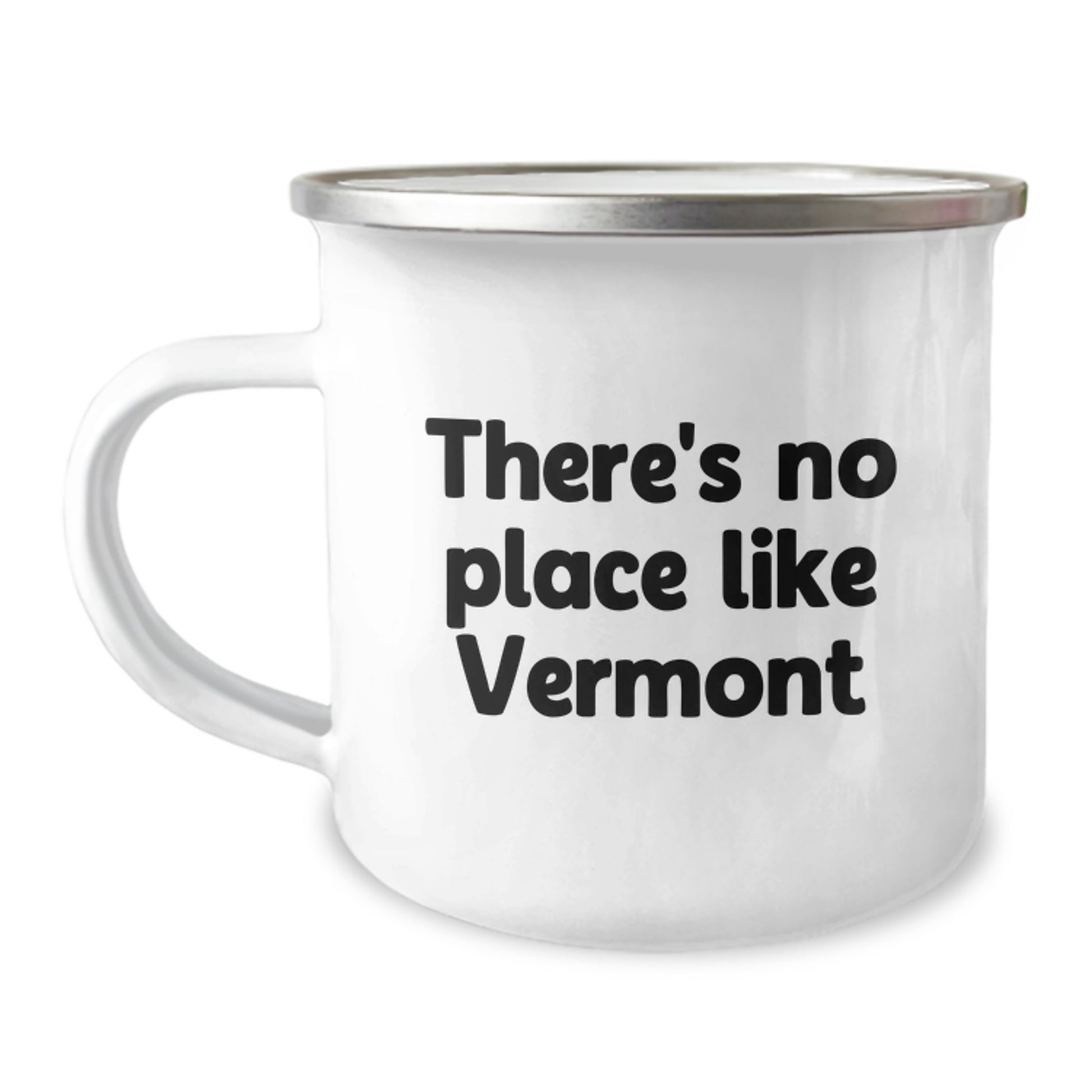 Vermont Camping Mug, 'There's No Place Like Vermont' Funny Quote, 12 oz Capacity, Stainless Steel with Enamel Finish, Gifts from Family to Vermont Graduates, Unique Gifts for Men and Women Friends - Image 1