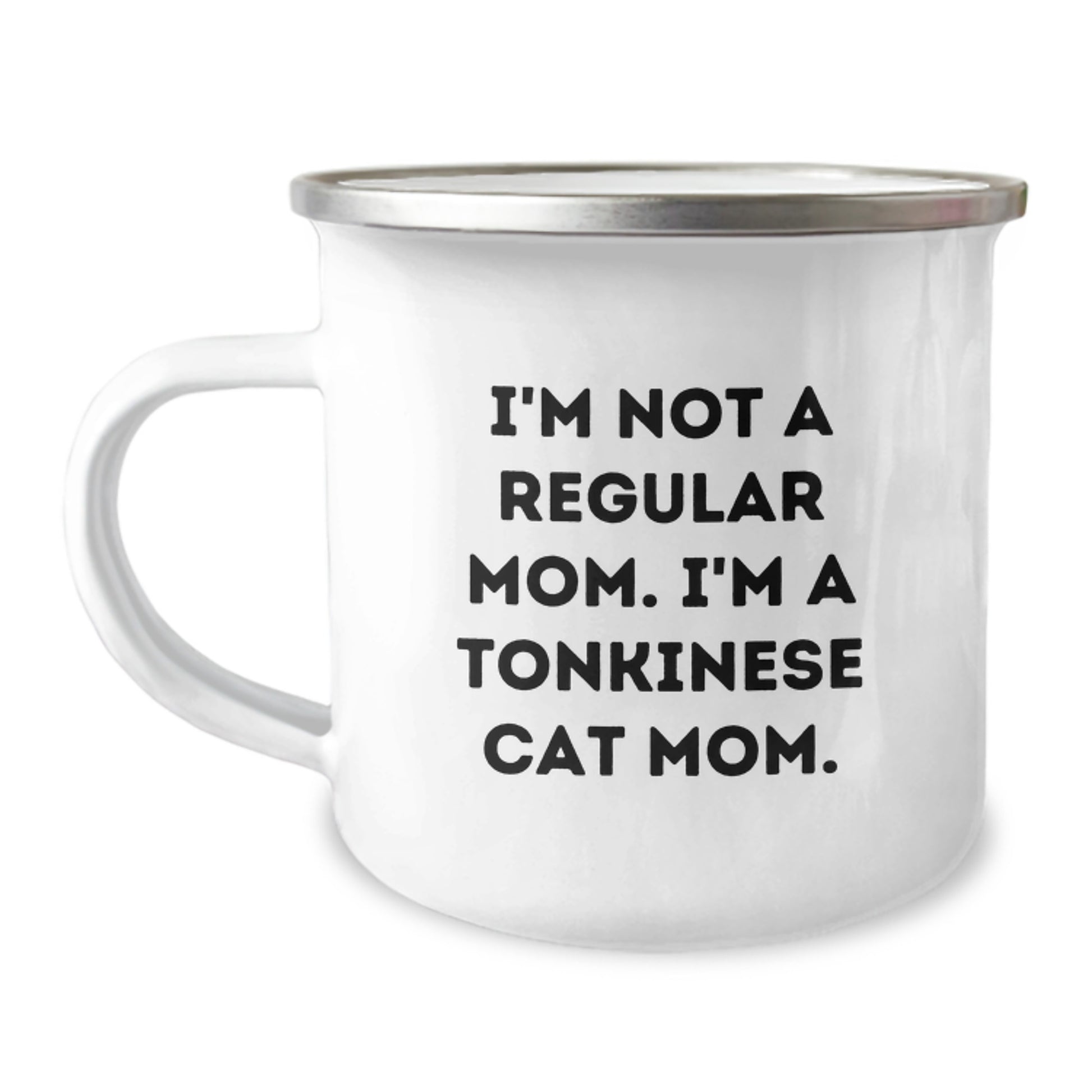 Funny Tonkinese Cat Mom Gifts for Him and Her, Unique Camping Mug for Graduation, 'I'm Not A Regular Mom. I'm A Tonkinese Cat Mom.' Quote, 12 oz Stainless Steel with Enamel Finish - Image 1