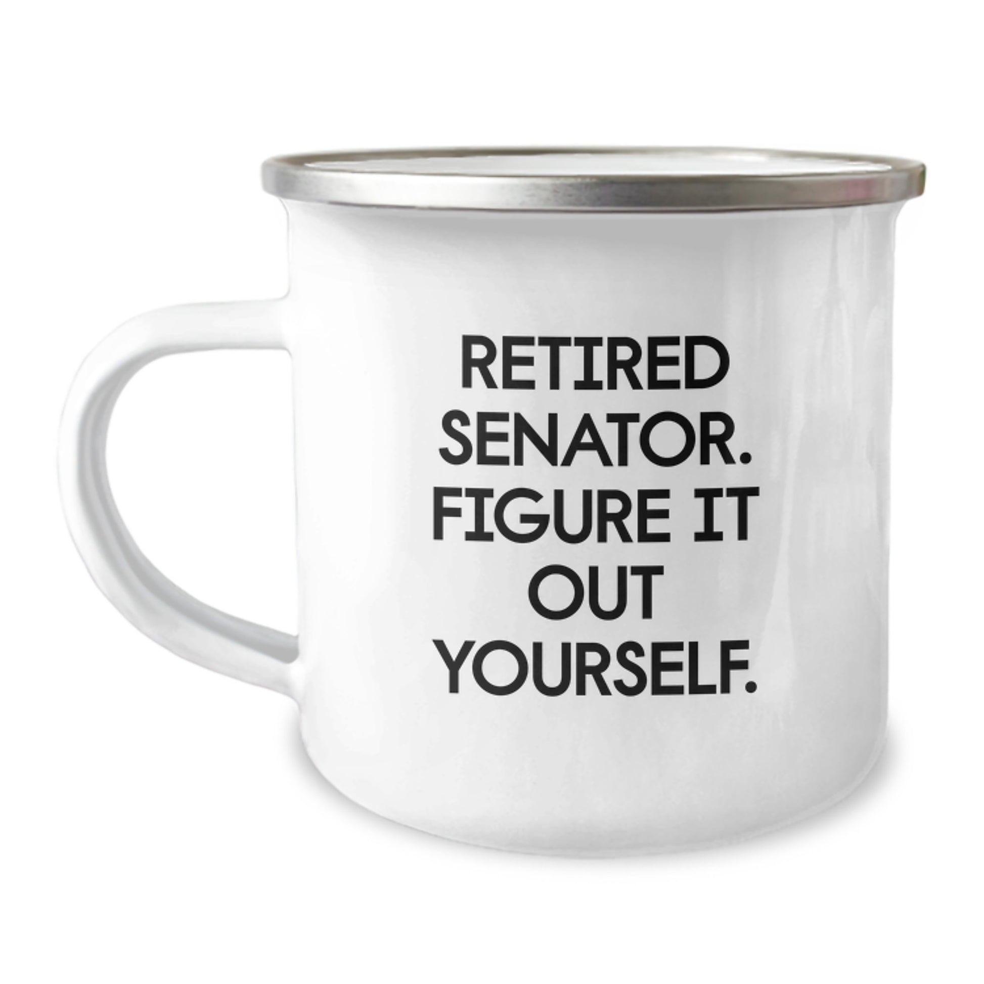 Senator Gifts, Funny Quote Camping Mug, 'Figure It Out Yourself.' - 12 oz Stainless Steel with Enamel Finish, Gifts from Friends to Senator - Image 1