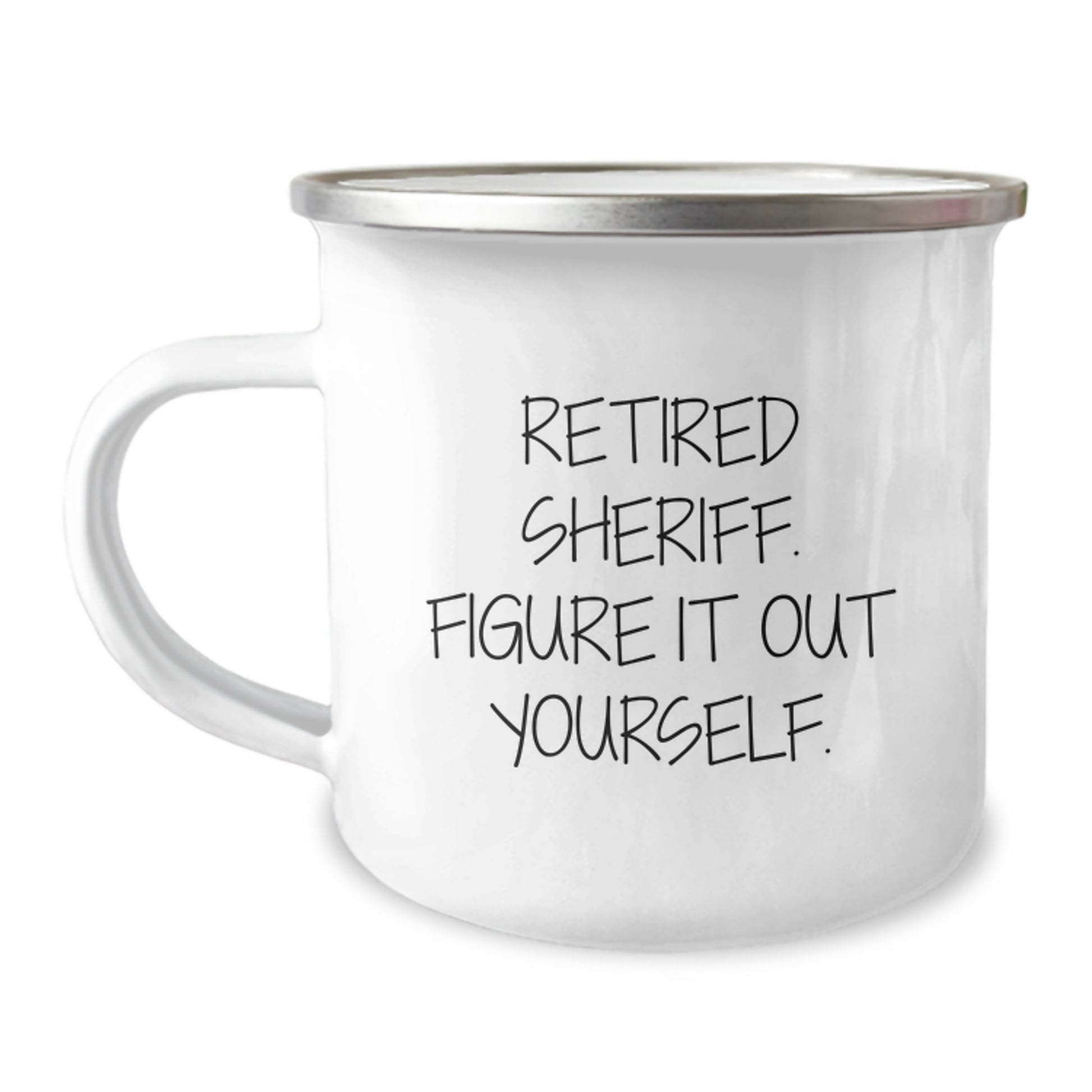 Sheriff Gifts: Funny Camping Mug - 'Retired Sheriff. Figure It Out Yourself.' - Graduation Unique Gifts from Family to Sheriff - Image 1