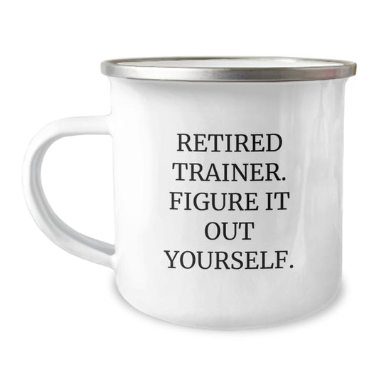 Trainer Gifts from Friends, Funny Camping Mug for Retired Trainers, 'Figure It Out Yourself' - Unique Graduation Gifts - Image 1