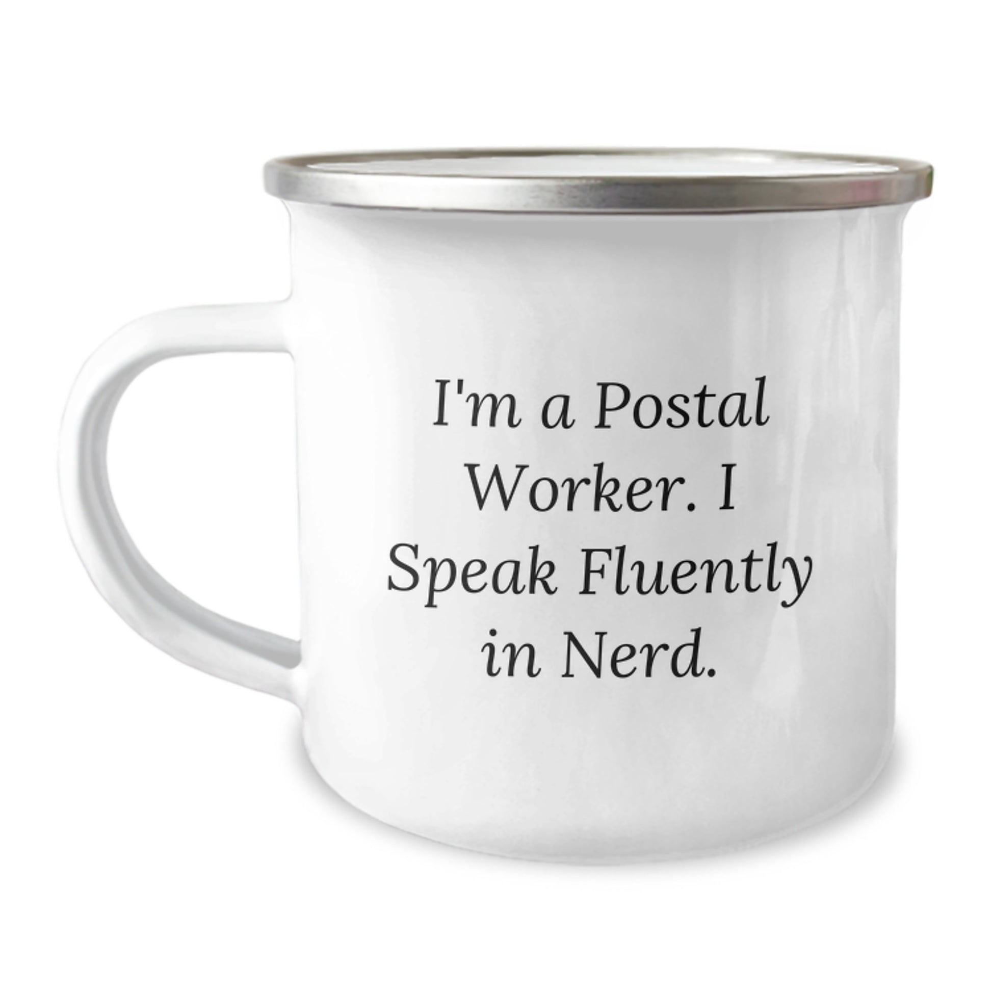 Unique Gifts from Coworkers for Postal Worker - I'm A Postal Worker. I Speak Fluently In genius. - Camping Mug, Funny Quote, Birthday - Image 1
