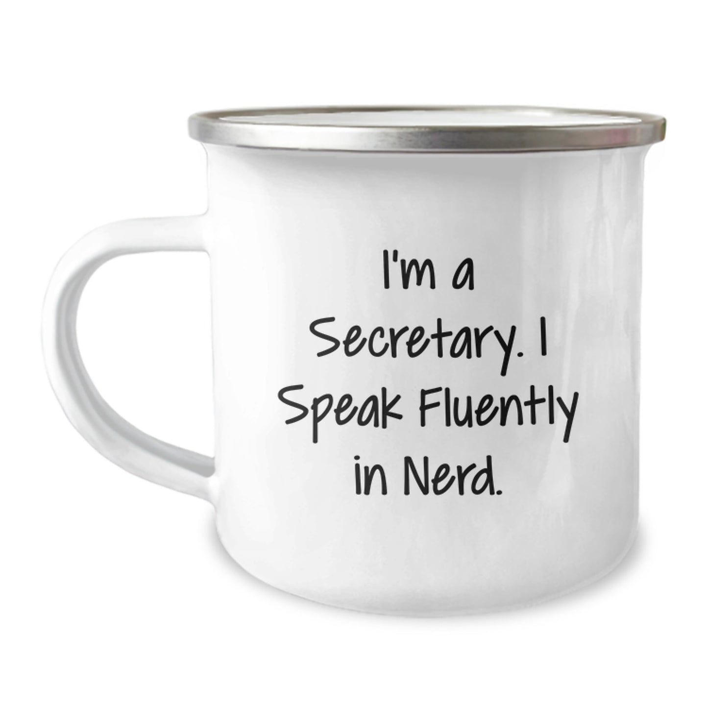 Secretary Humor Gifts from Friends - I'm A Secretary. I Speak Fluently In genius. - 12 oz Camping Mug, Birthday Unique Gifts for Secretary, Funny Secretary Mug, Secretary Office Supplies - Image 1