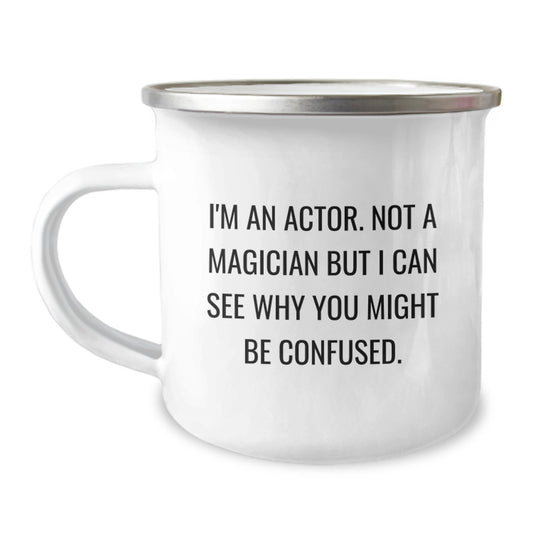 Funny Actor Gifts for Him, Campfire Mug with Quote 'I'm An Actor. Not A Magician...', Gifts from Men to Actor Friends - Image 1
