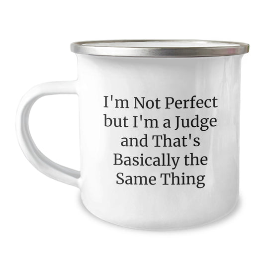 Funny Judge Gifts for Men, Women, Friends, Coworkers, and Family - 'I'm Not Perfect But I'm A Judge' Camping Mug, 12 oz Stainless Steel with Enamel Finish, Perfect Birthday Unique Gift - Image 1