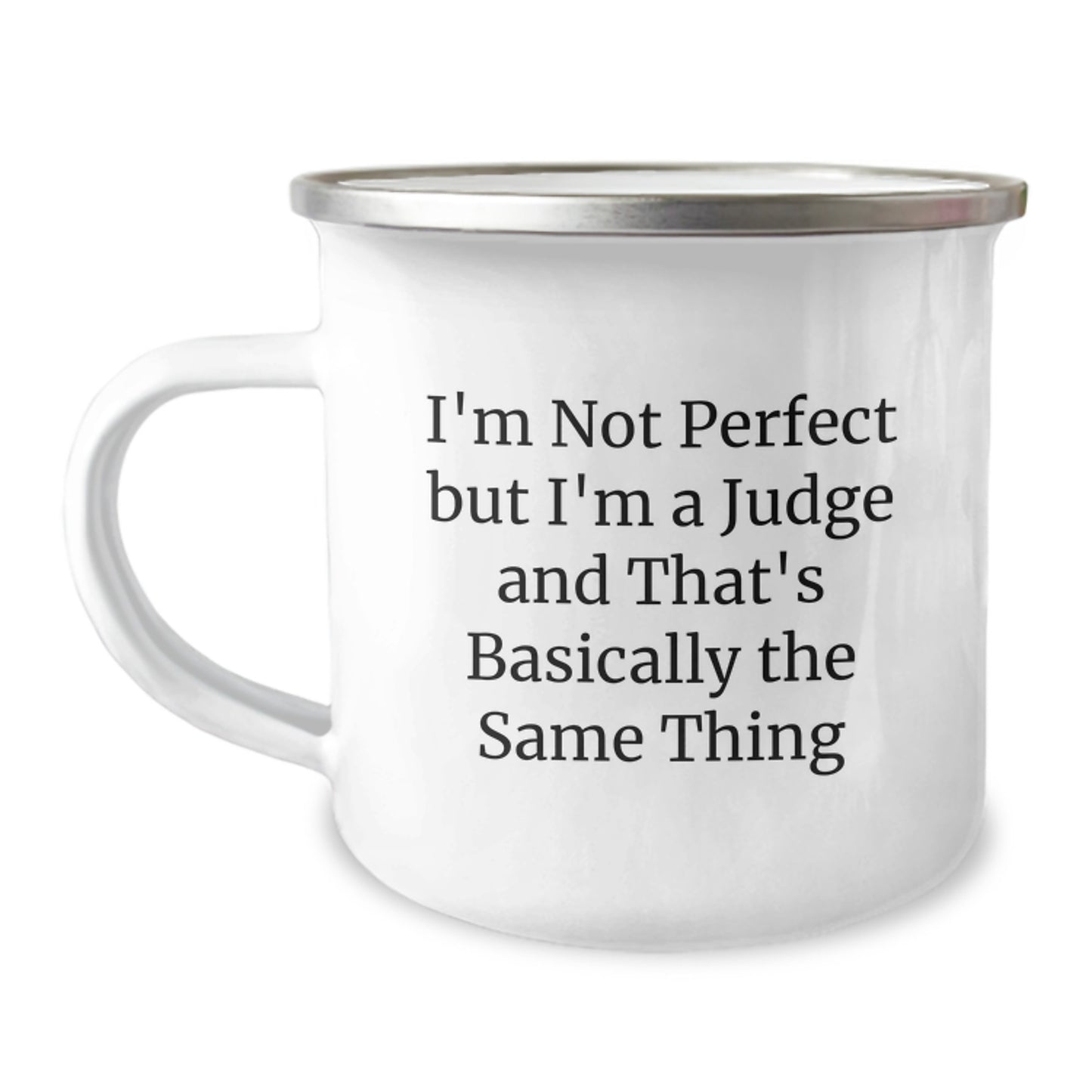 Funny Judge Gifts for Men, Women, Friends, Coworkers, and Family - 'I'm Not Perfect But I'm A Judge' Camping Mug, 12 oz Stainless Steel with Enamel Finish, Perfect Birthday Unique Gift - Image 1