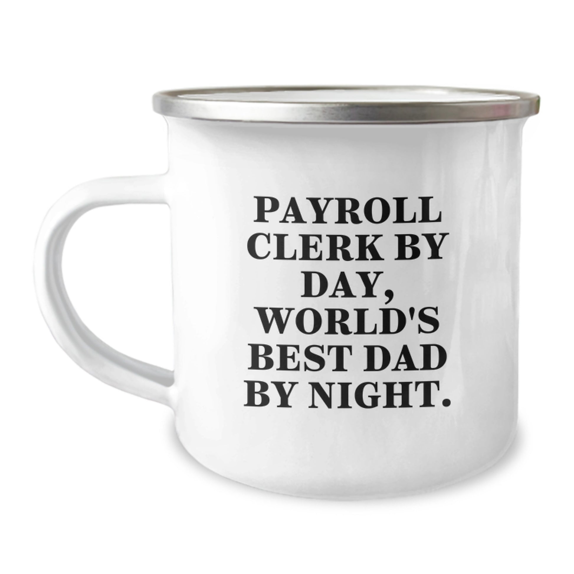Payroll Clerk Gifts for Him, Funny Camping Mug with Quote, Gifts from Men to Payroll Clerk Graduation Unique Gifts - Image 1
