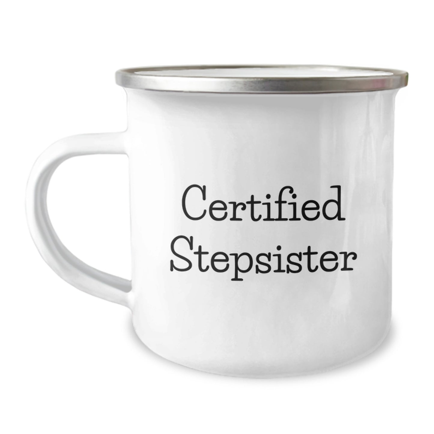 Funny Stepsister Gifts from Men, Unique Camping Mug for Stepsister's Birthday, 'Certified Stepsister' Quote - 12 oz Stainless Steel - Image 1