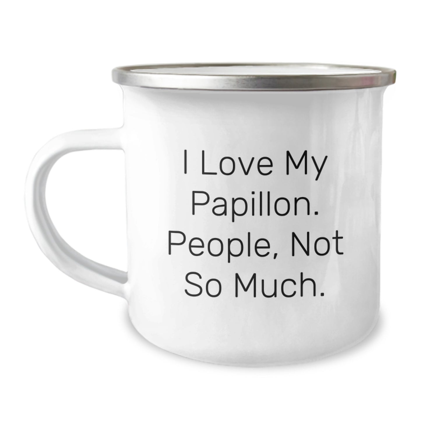 Papillon Dog Lovers Gifts from Friends for Graduation Unique Camping Mugs, I Love My Papillon. People, Not So Much. - 12 oz Stainless Steel - Image 1