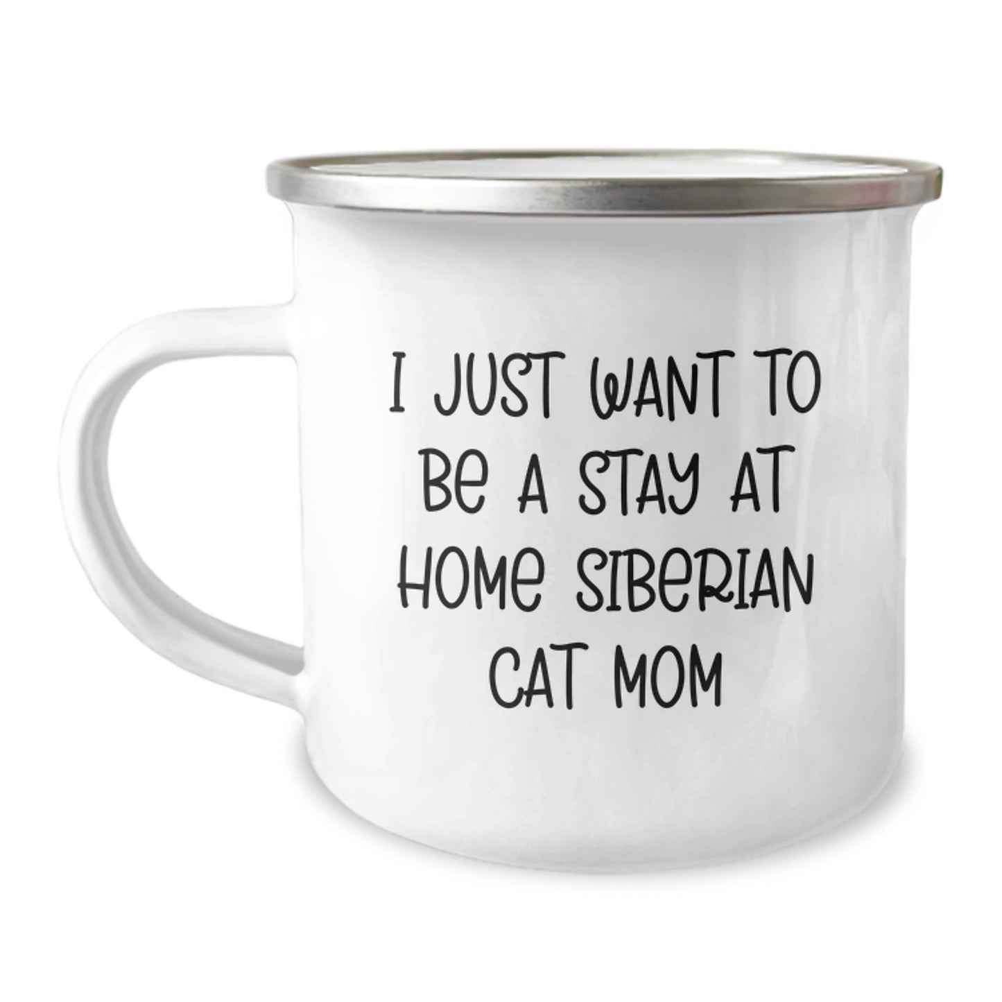 Siberian Cat Mom Gifts from Family for Birthday, Funny Camping Mug - 'I Just Want To Be A Stay At Home Siberian Cat Mom' for Friends - Image 1