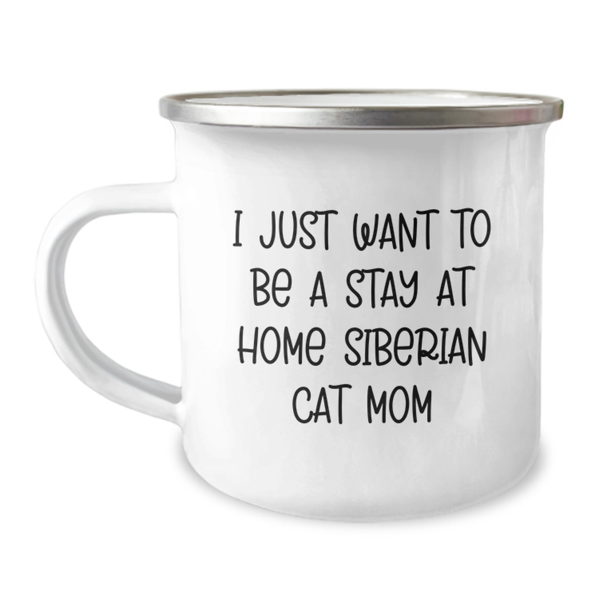 Siberian Cat Mom Gifts from Family for Birthday, Funny Camping Mug - 'I Just Want To Be A Stay At Home Siberian Cat Mom' for Friends - Image 1