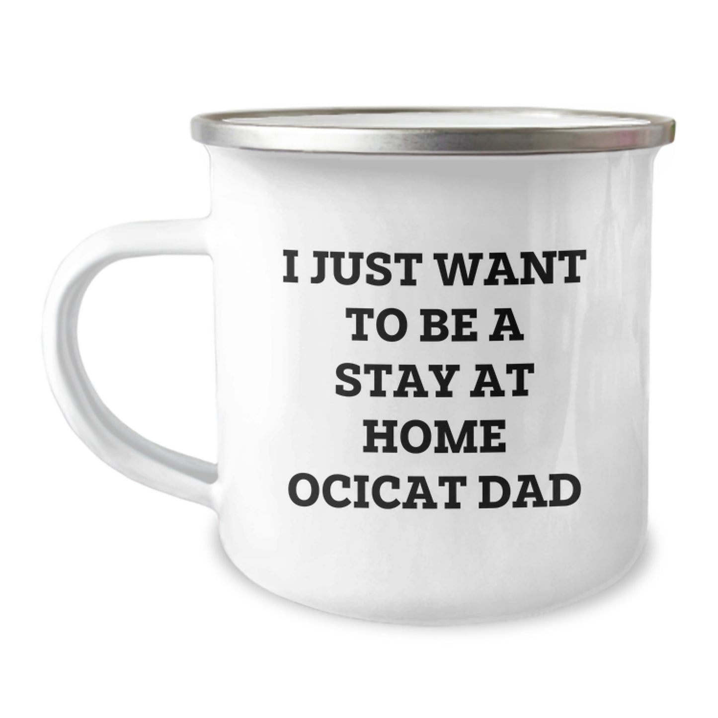 Funny Ocicat Gifts for Men - 'I Just Want To Be A Stay At Home Ocicat Dad' Christmas Camping Mug Gifts from Family - Image 1