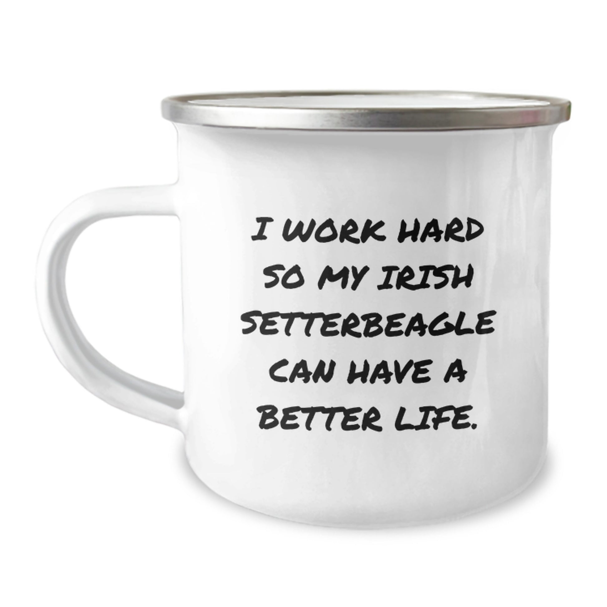 Irish Setter Dog Camping Mug Gifts from Dad for Graduation, 'I Work Hard So My Irish Setter Can Have A Better Life.', Unique Gifts for Men, Women, Family, Friends - Image 1