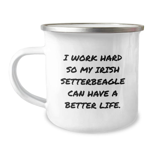 Irish Setter Dog Camping Mug Gifts from Dad for Graduation, 'I Work Hard So My Irish Setter Can Have A Better Life.', Unique Gifts for Men, Women, Family, Friends - Image 1