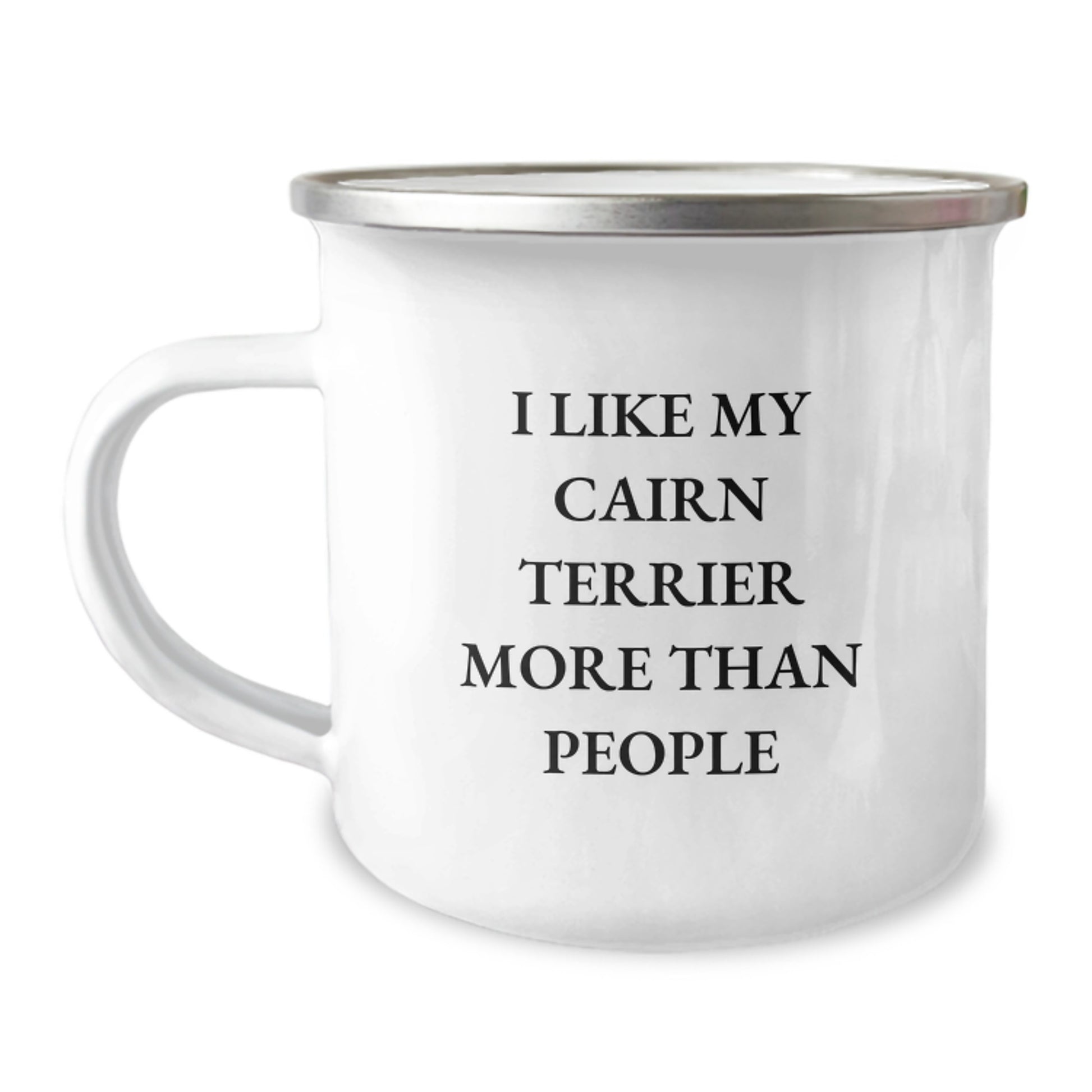 Cairn Terrier Dog Lovers Camping Mug Gifts from Friends for Birthday, I Like My Cairn Terrier More Than People Funny Quote, 12 oz Stainless Steel with Enamel Finish - Image 1
