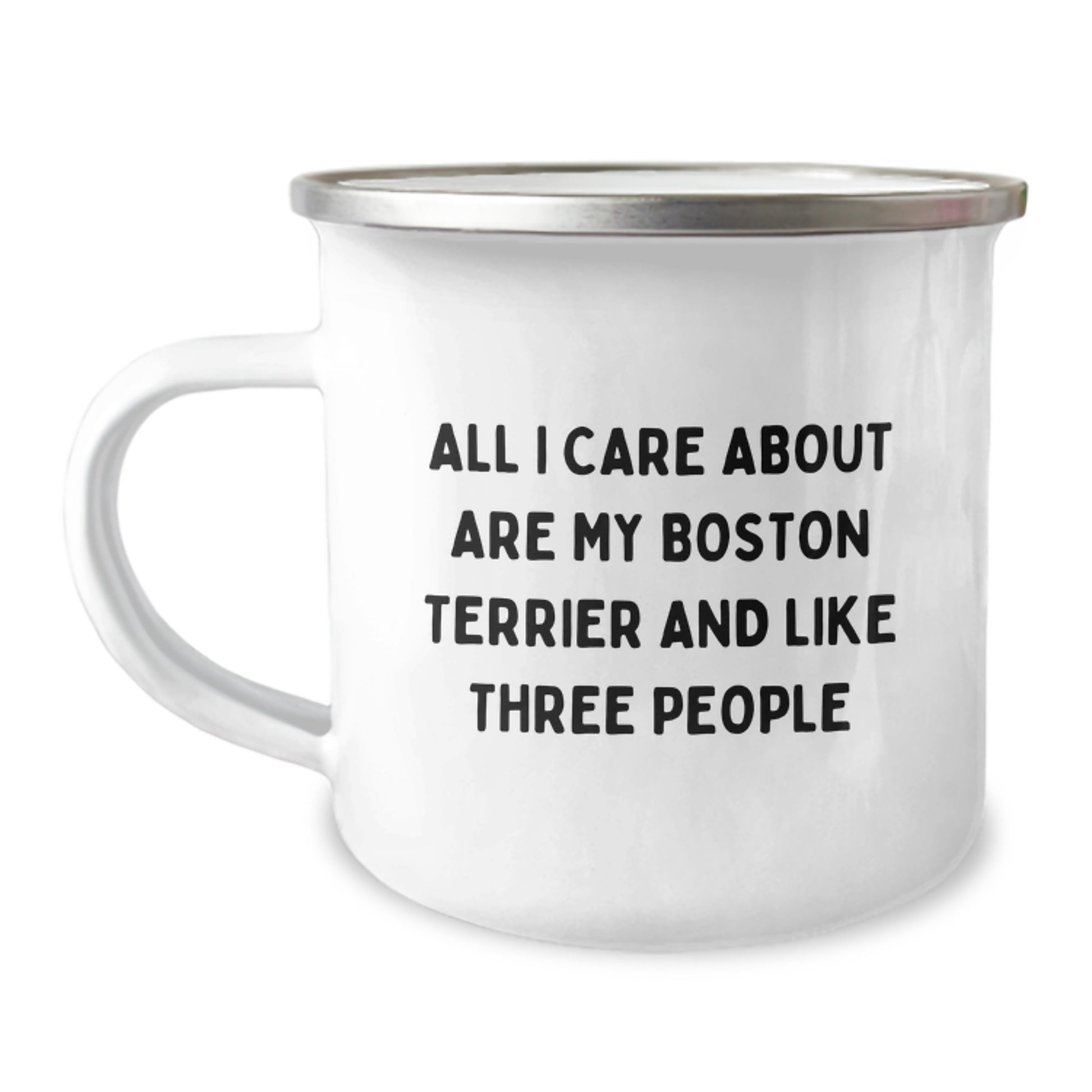 Boston Terrier Dog Lover Gifts, Funny Quote Camping Mug, 12 oz Capacity, Stainless Steel with Enamel Finish, Gifts from Friends for Family, Unique Birthday Unique Gifts - Image 1