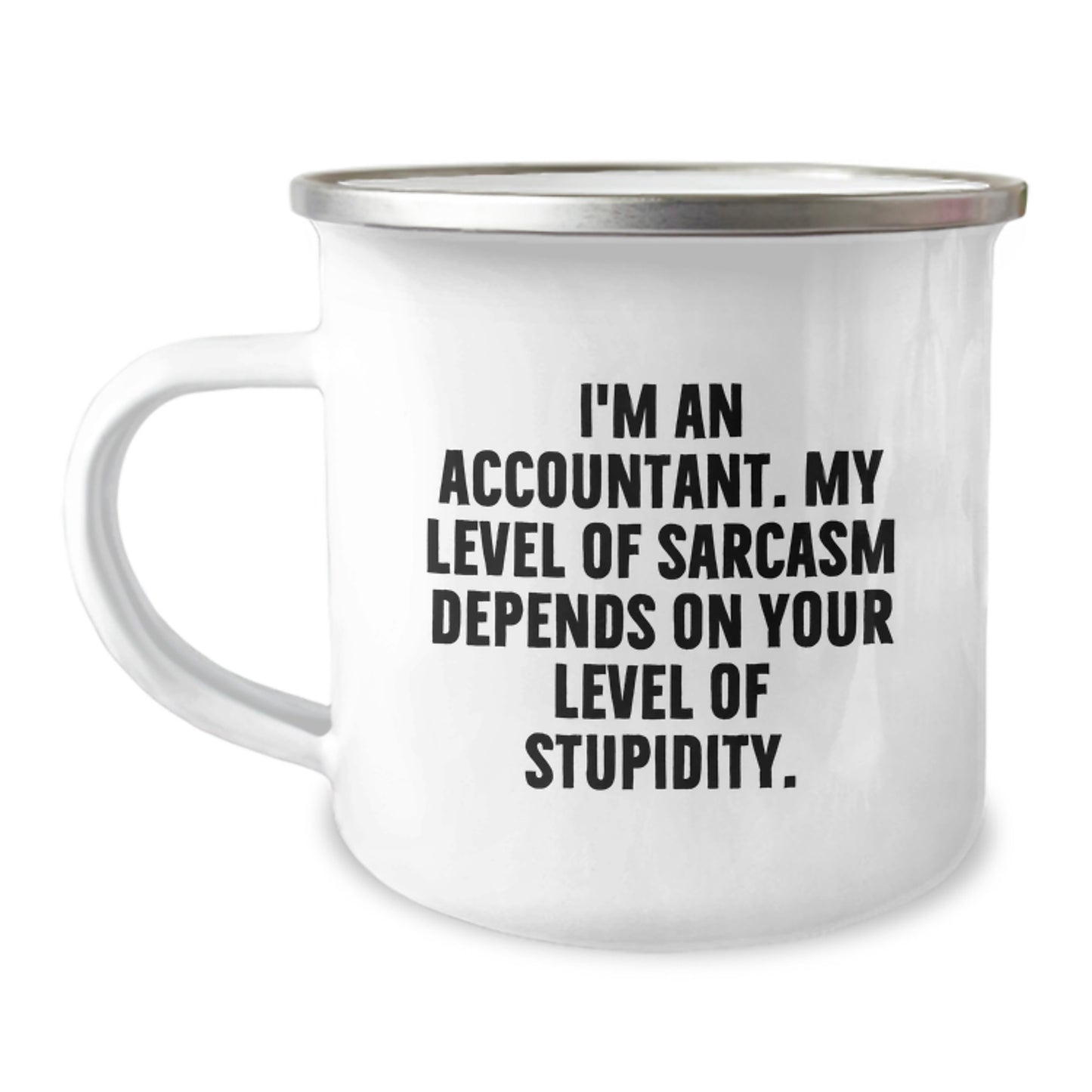 Funny Accountant Gifts from Friends Christmas Unique Gifts - I'm An Accountant, My Level Of Sarcasm Depends On Your Level Of Stupidity, Camping Mug for Accountant Men, Women, Coworkers, Family - Image 1