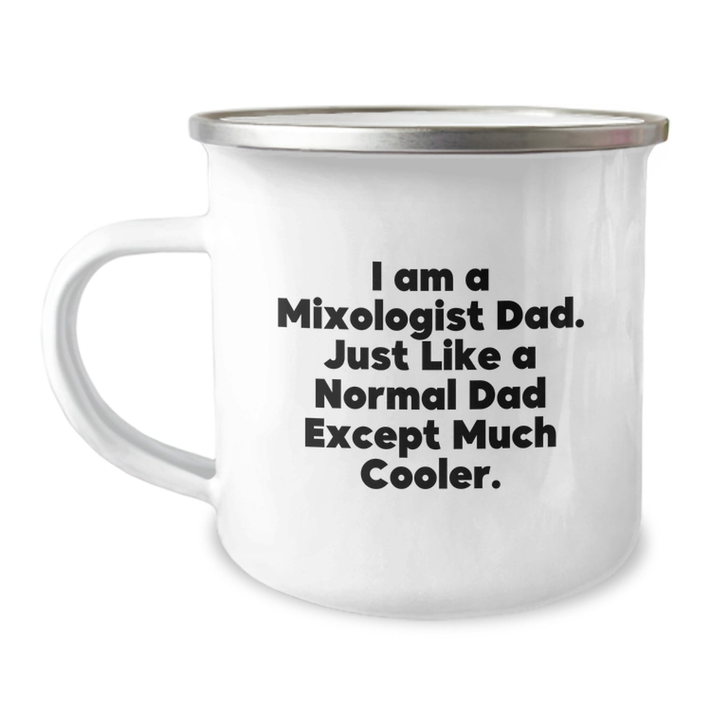 Mixologist Camping Mug Gifts from Dad, Perfect for Friends, Christmas Unique Gifts, Funny Quote 'I Am A Mixologist Dad. Just Like A Normal Dad Except Much Cooler.' - Image 1