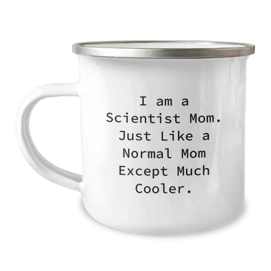 Gifts for the Scientist Mom Scientist, Funny Camping Mug for Christmas Unique Gifts from Family, Friends, and Coworkers, I Am A Scientist Mom Except Much Cooler - Image 1