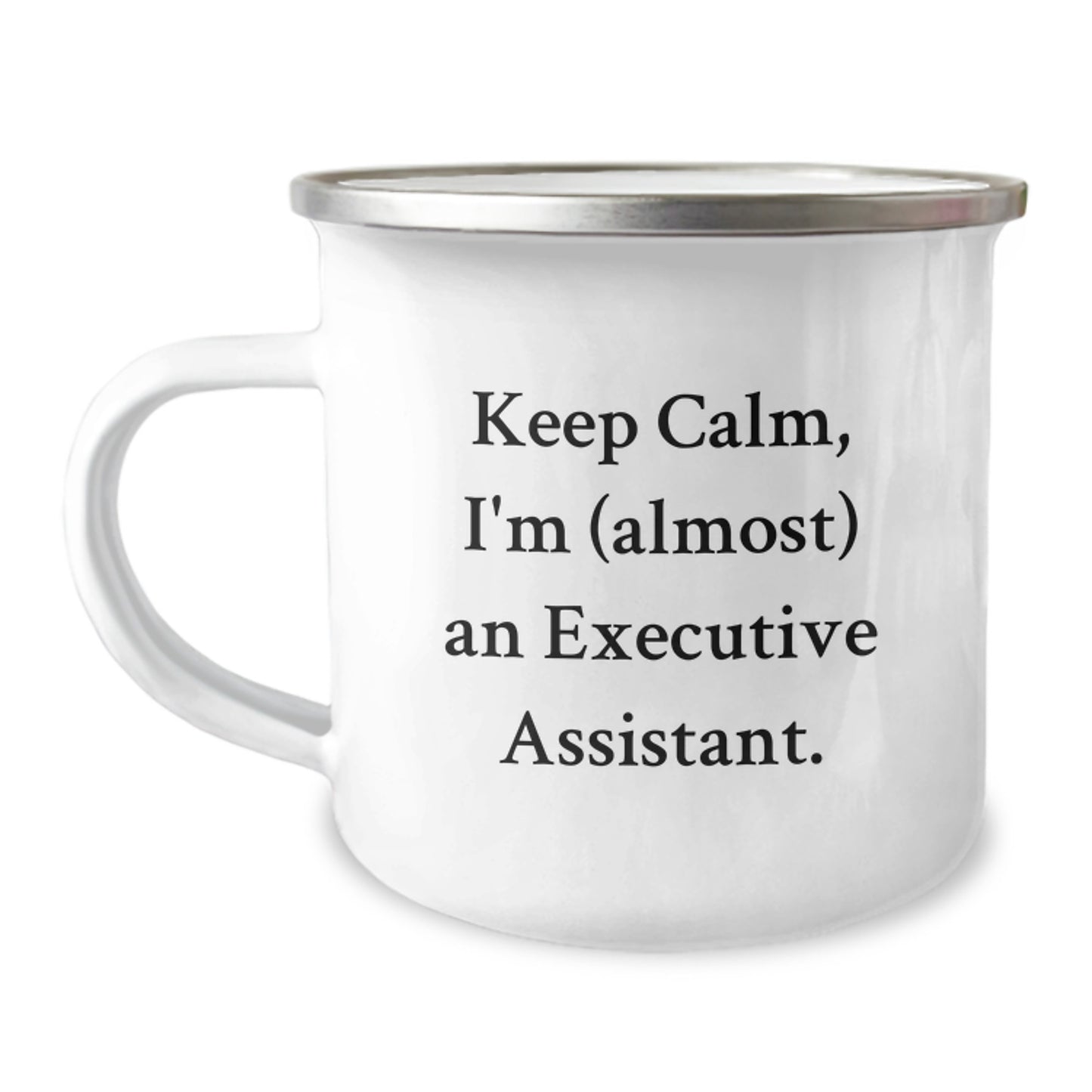 Funny Executive Assistant Christmas Unique Gifts from Friends and Family, Camping Mug, 'Keep Calm, I'm (almost) An Executive Assistant.' - Image 1