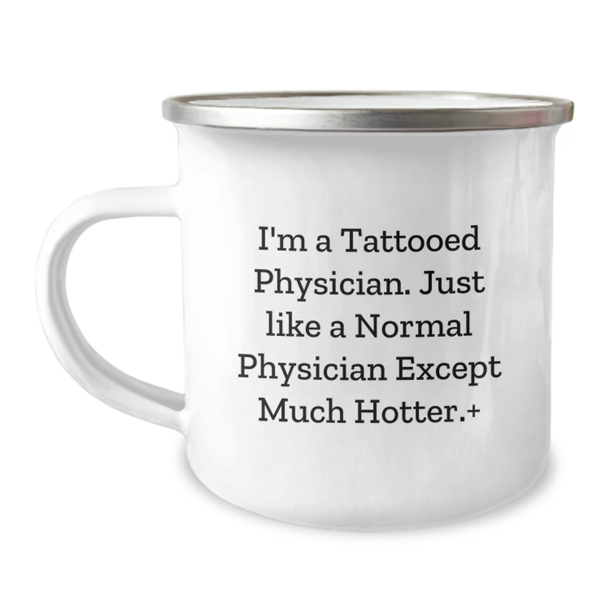 Funny Physician Gifts for Men - I'm A Tattooed Physician, Except Much Hotter Christmas Unique Gifts from Friends to Family - Image 1